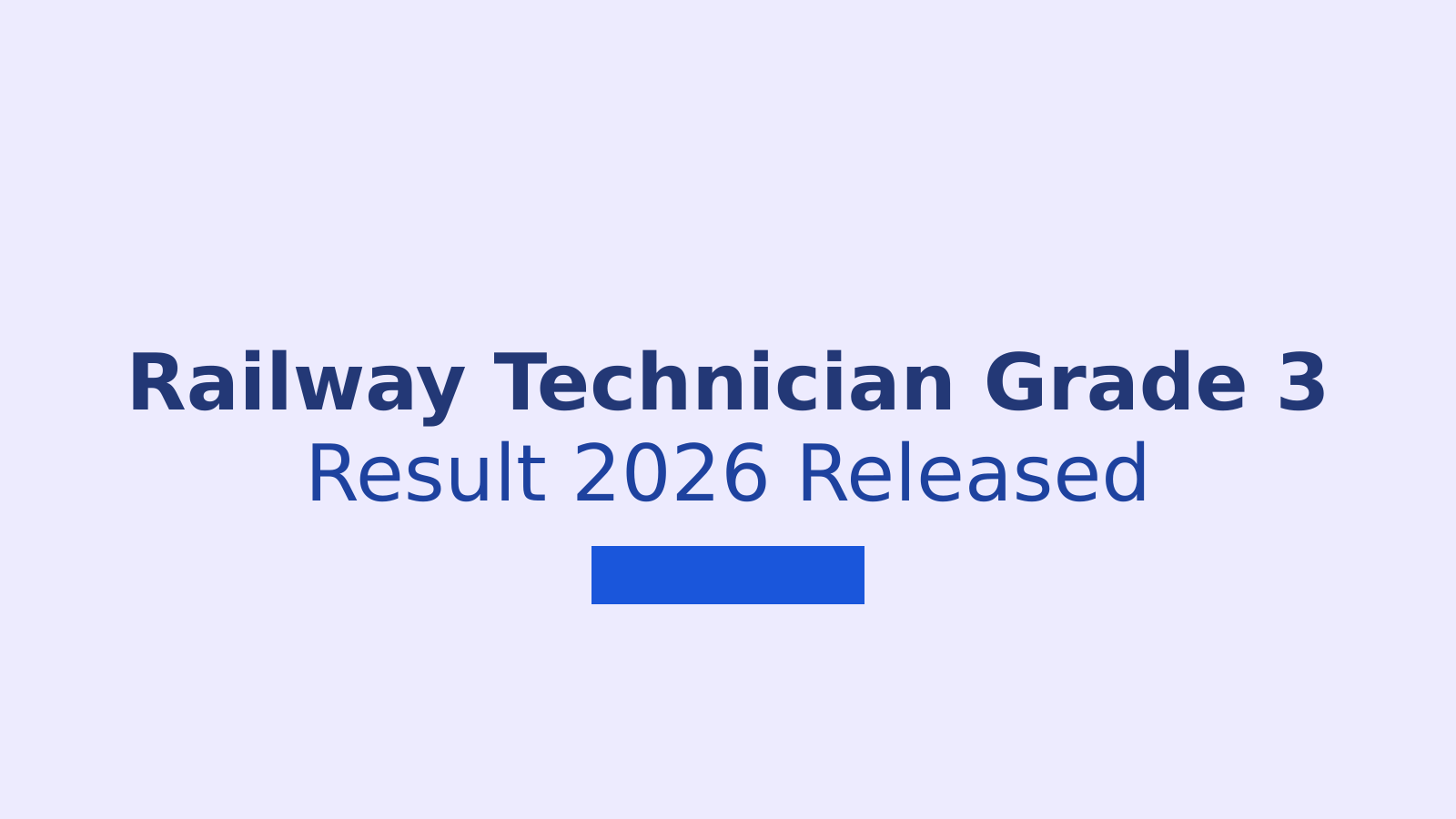 RRB Technician Grade 3 Result 2026: Download Merit List and Check Scorecard Details