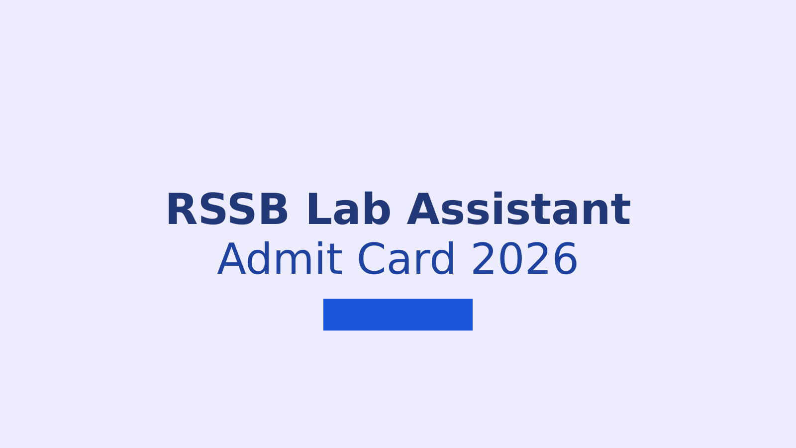 RSSB Lab Assistant Admit Card 2026: How to Download Your Hall Ticket