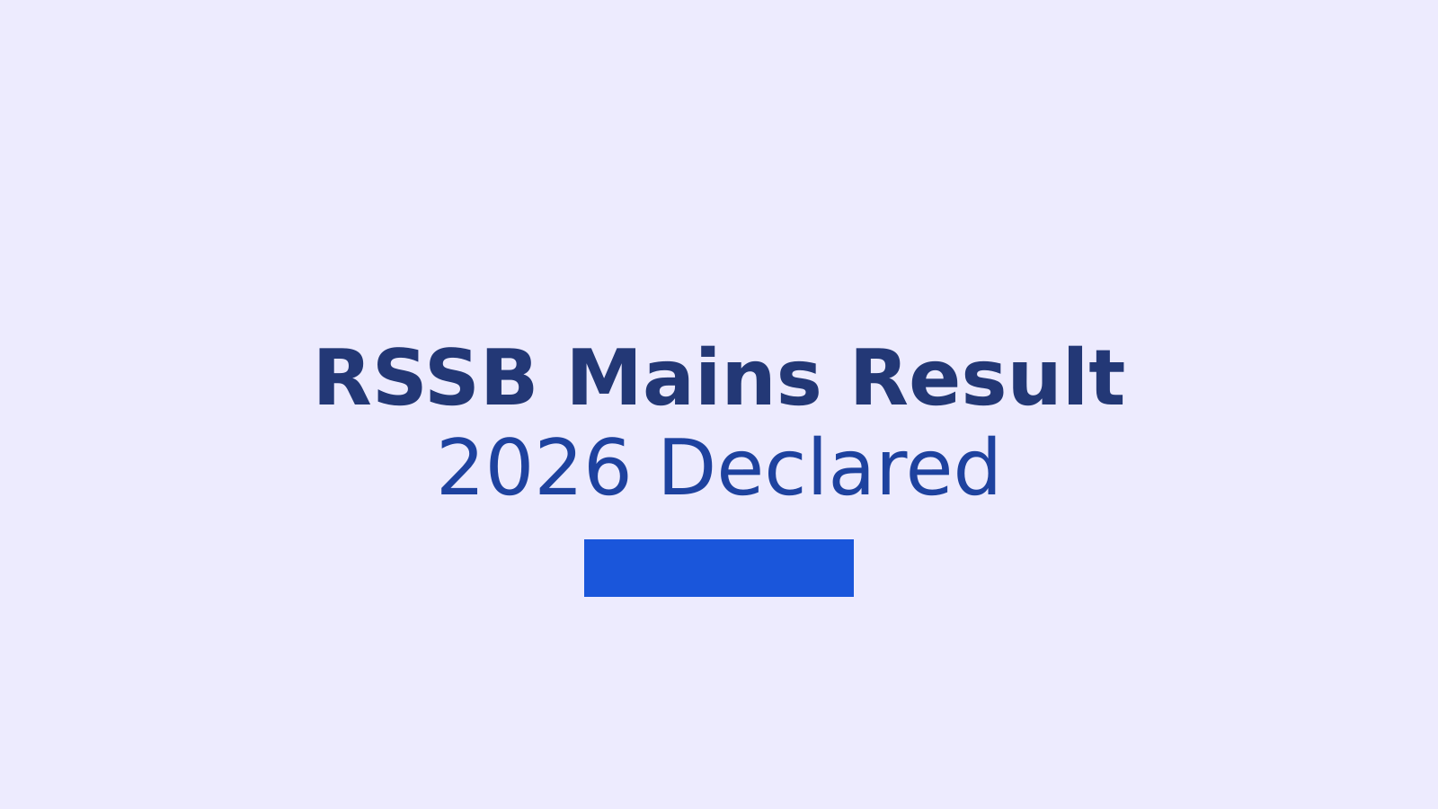 RSSB Mains Result 2026: How to Check Your Rajasthan Teacher Exam Scores Online