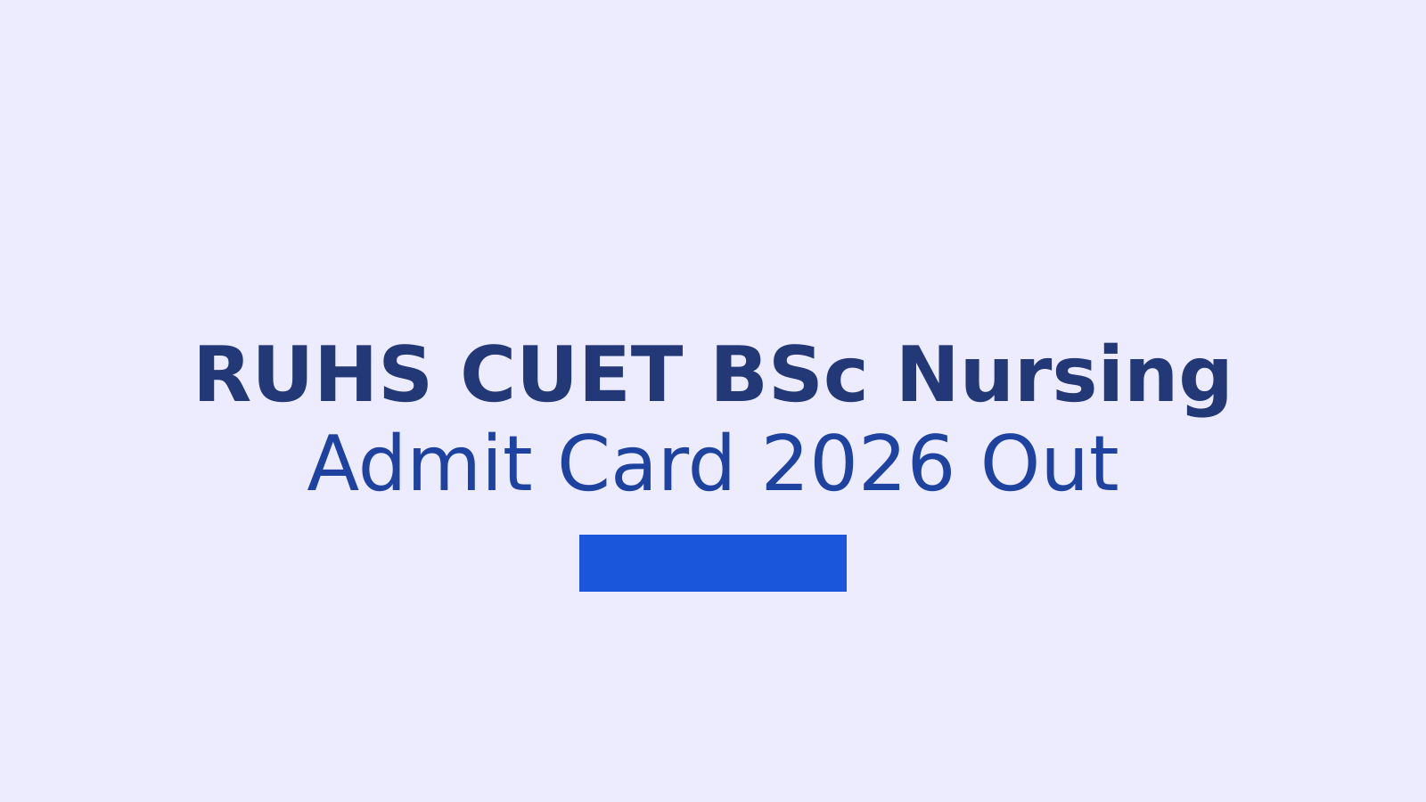 RUHS CUET BSc Nursing Admit Card 2026: Download Your Hall Ticket