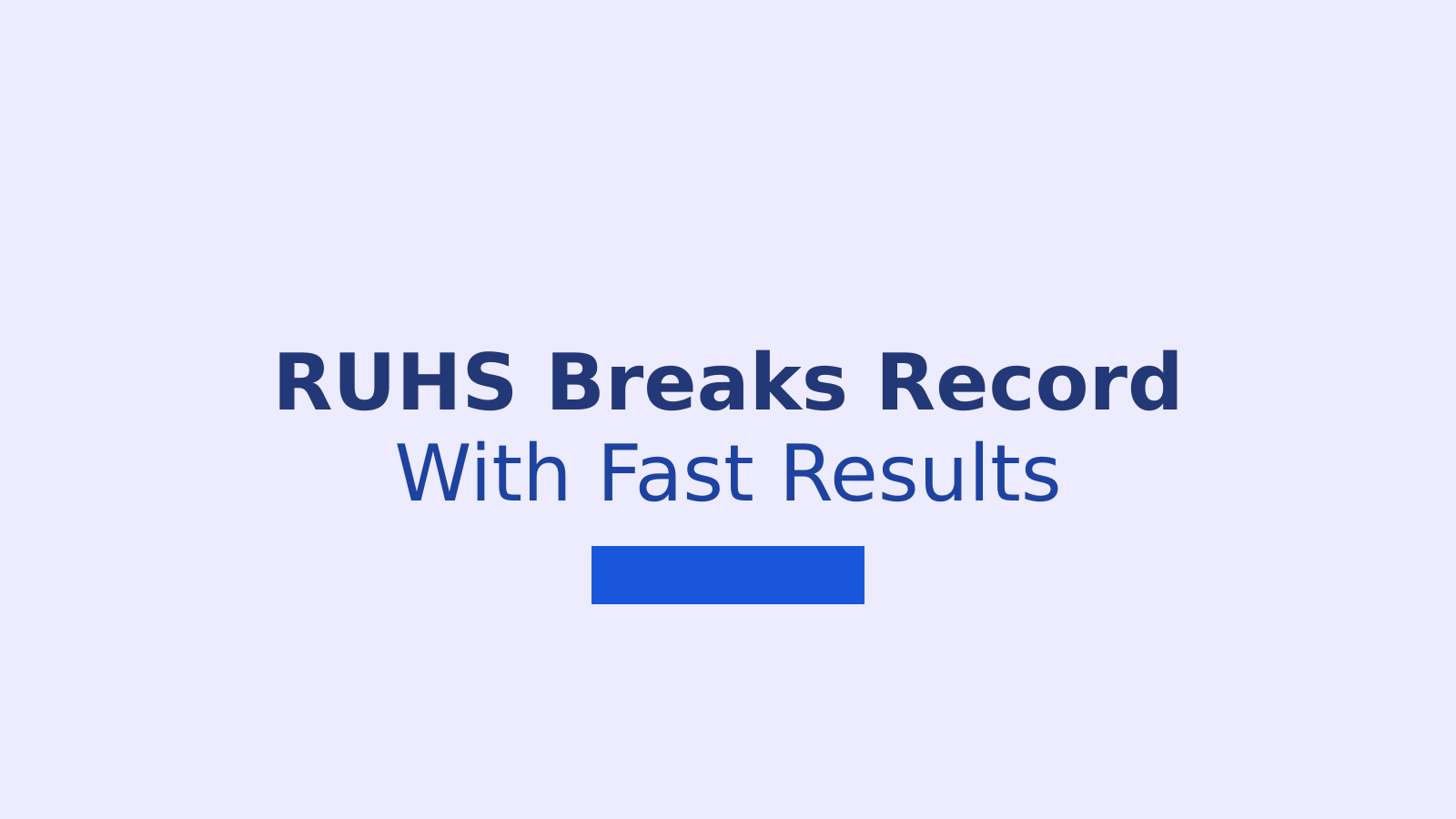 RUHS Sets Record with 12-Day CUET Result Declaration for Second Year