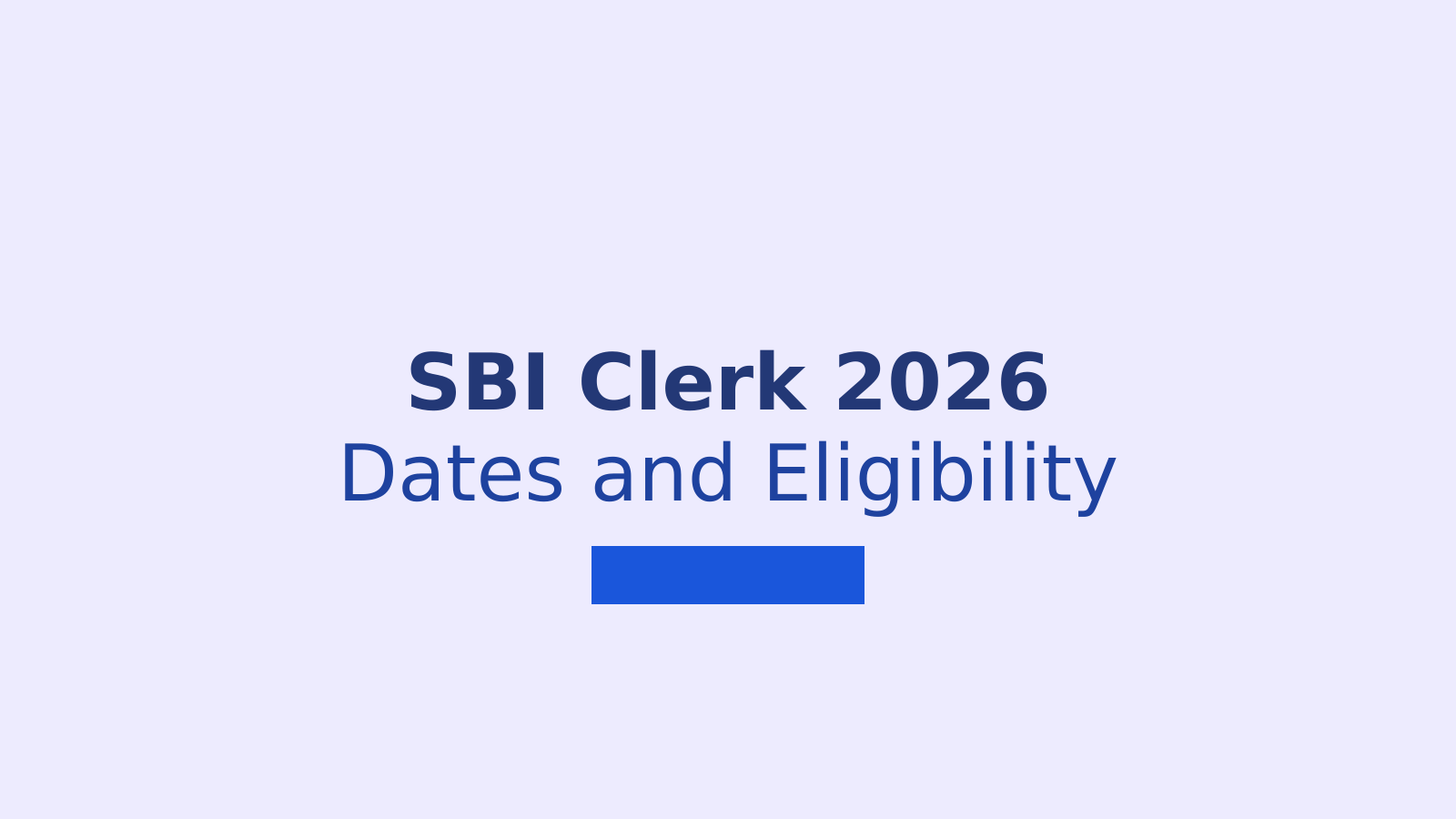 SBI Clerk 2026 Application Details, Eligibility, Fee and Exam Timeline