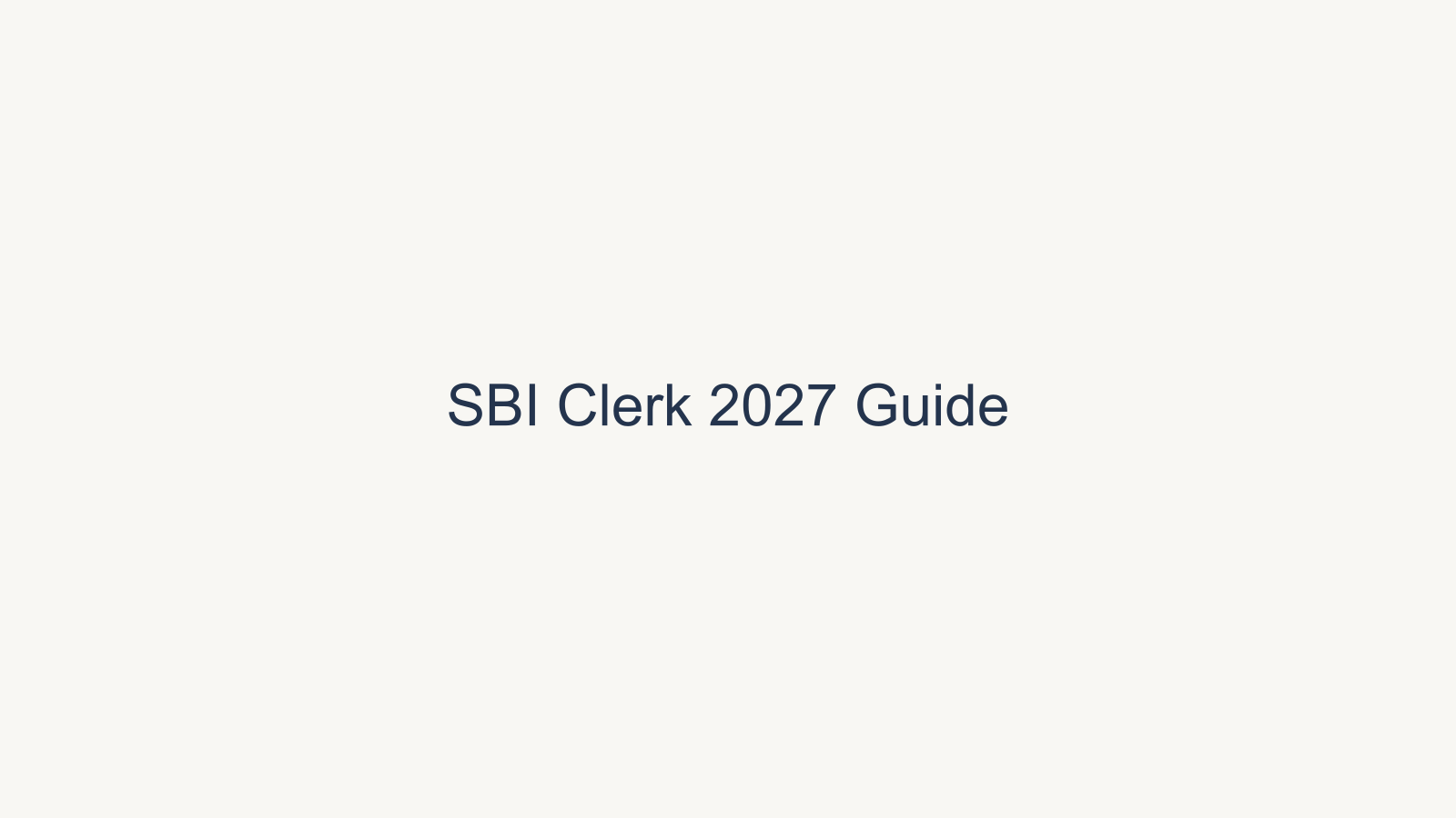SBI Clerk 2027 Complete Guide: Latest Updates, Notification, Syllabus, Top Coaching Institutes & Test Series