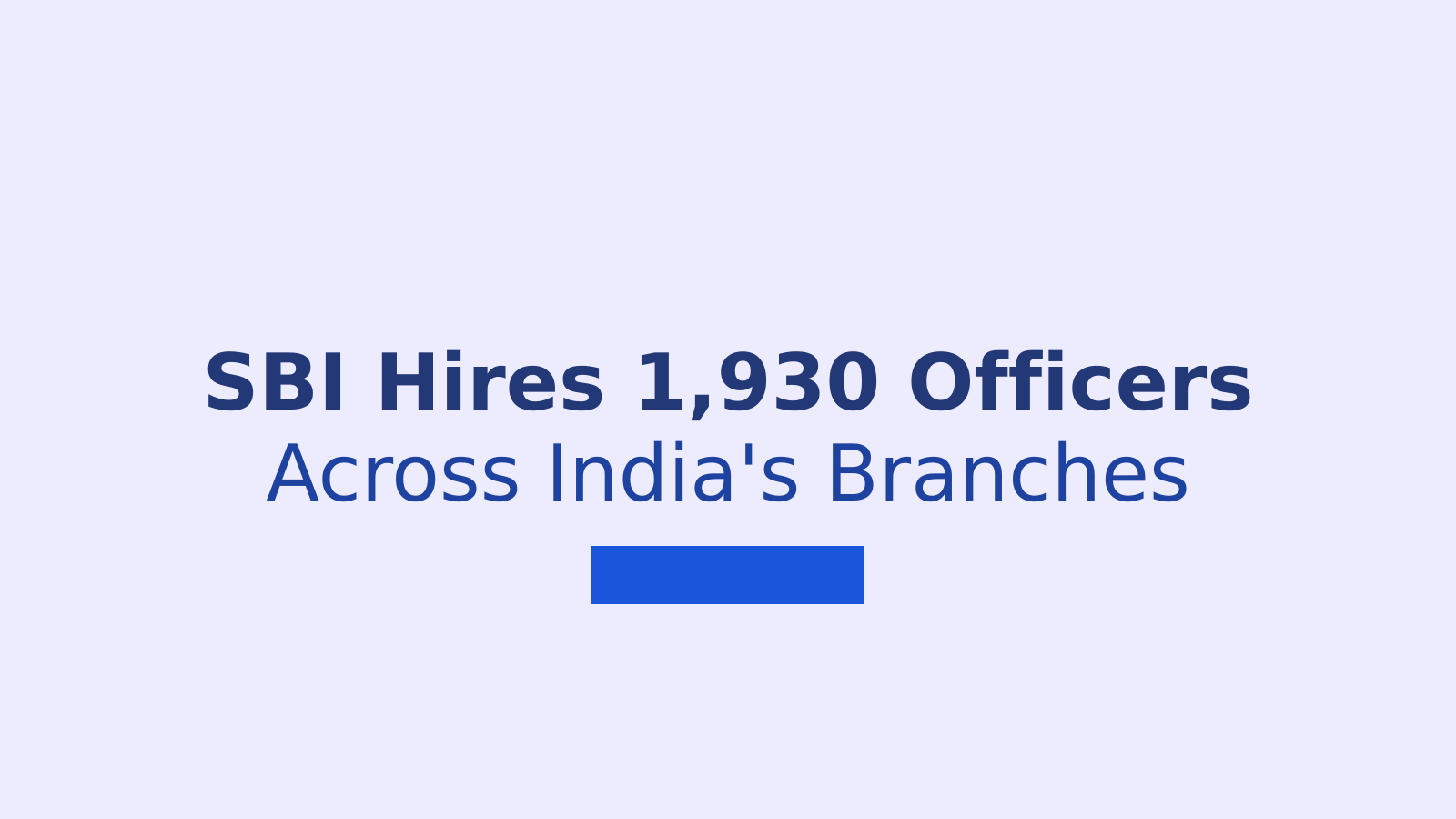 SBI Hires 1,930 Circle Based Officers to Boost Service
