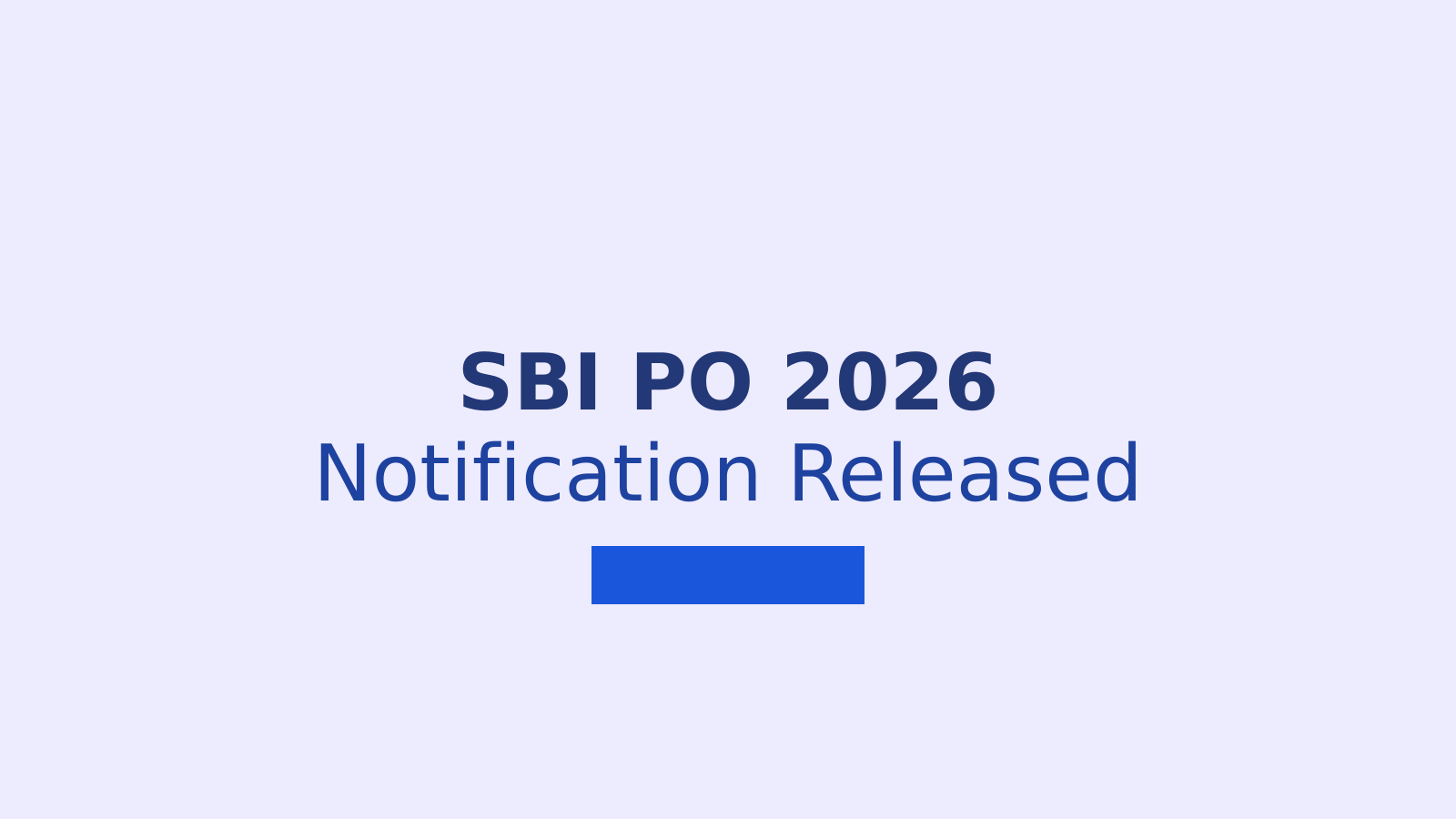 SBI PO 2026 Notification Released: How to Apply for Probationary Officer Posts