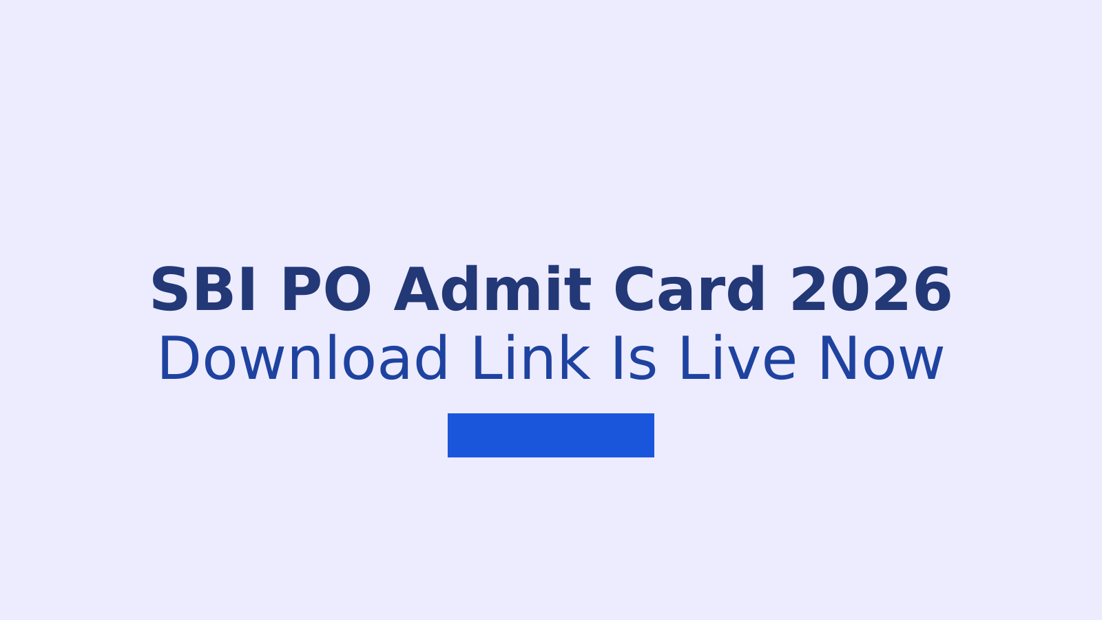 SBI PO Admit Card 2026: Download Link and Steps for Prelims Exam