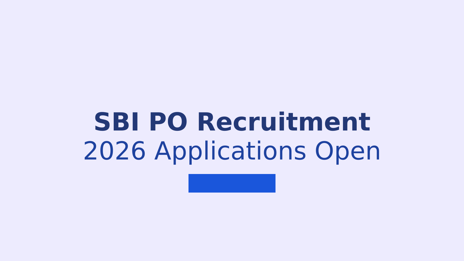 SBI PO Recruitment 2026: Application Process, Eligibility Criteria, and Fee Structure Explained