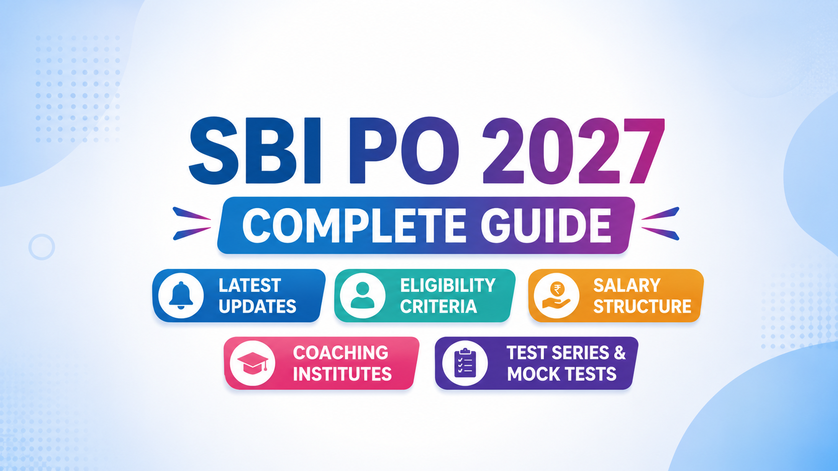 SBI PO 2027 Complete Guide: Latest Updates, Eligibility, Salary, Coaching Institutes, Test Series & Mock Tests