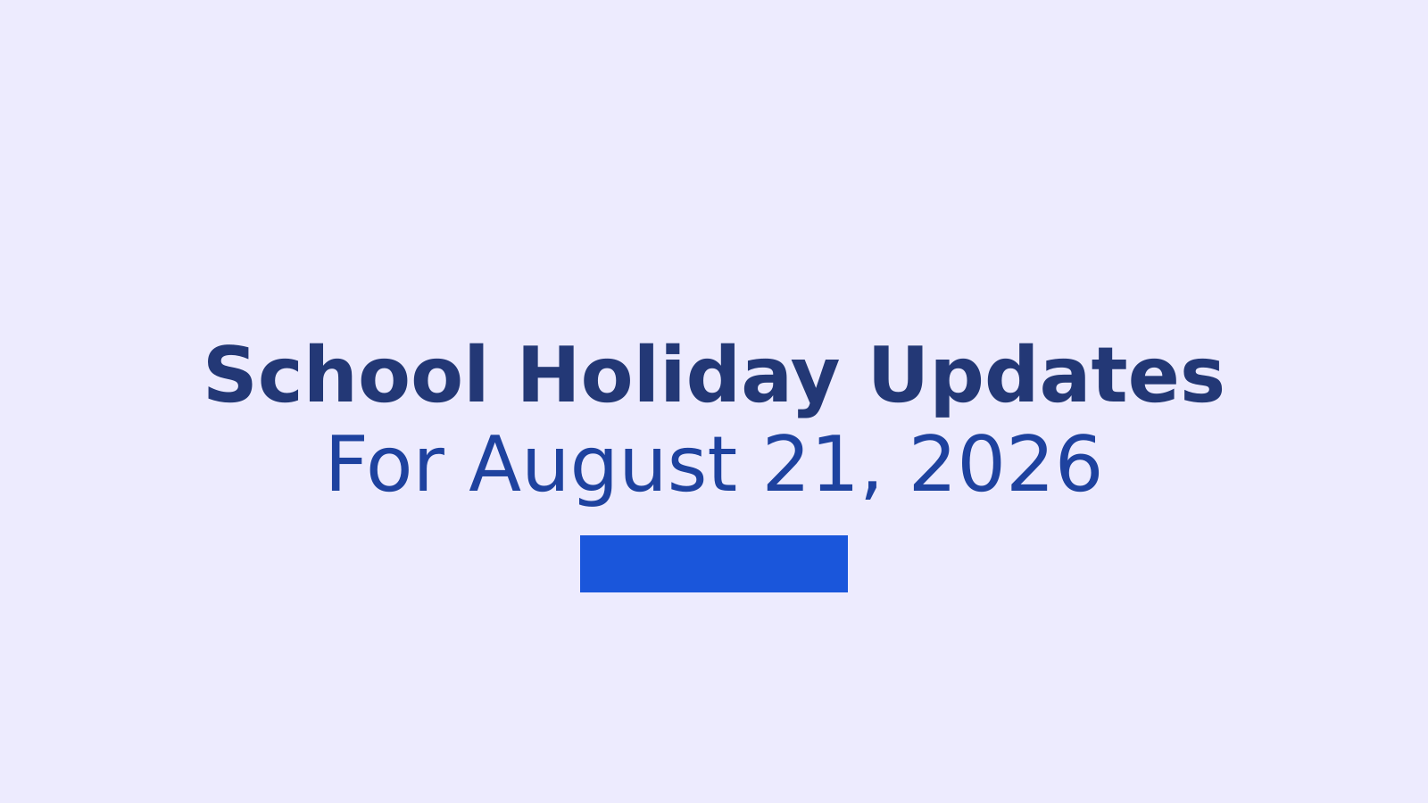 School Holiday Updates for August 21, 2026 Amid Heavy Monsoon Rain