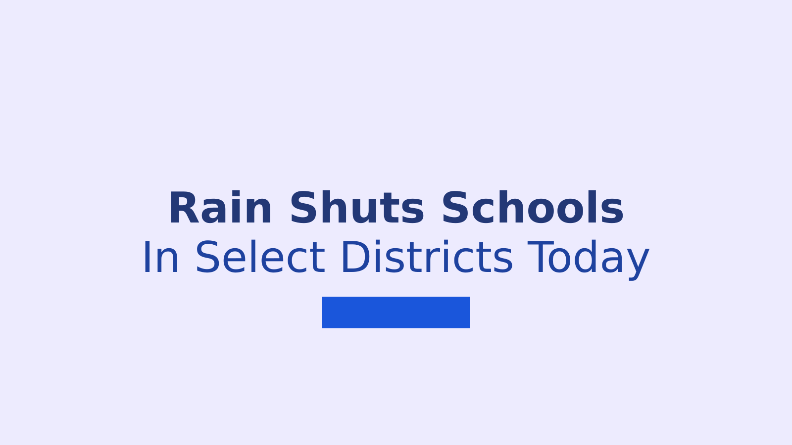 School Holiday Update Today: State-Wise Status Amid Rain