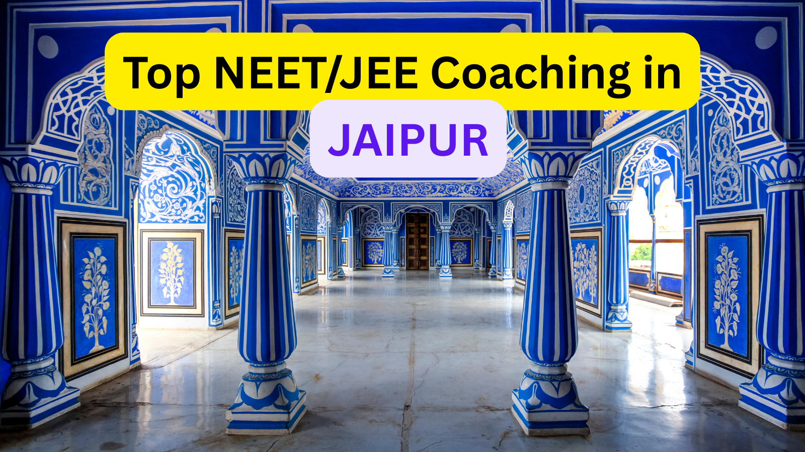 Famous 5 NEET/IIT Coaching in Jaipur