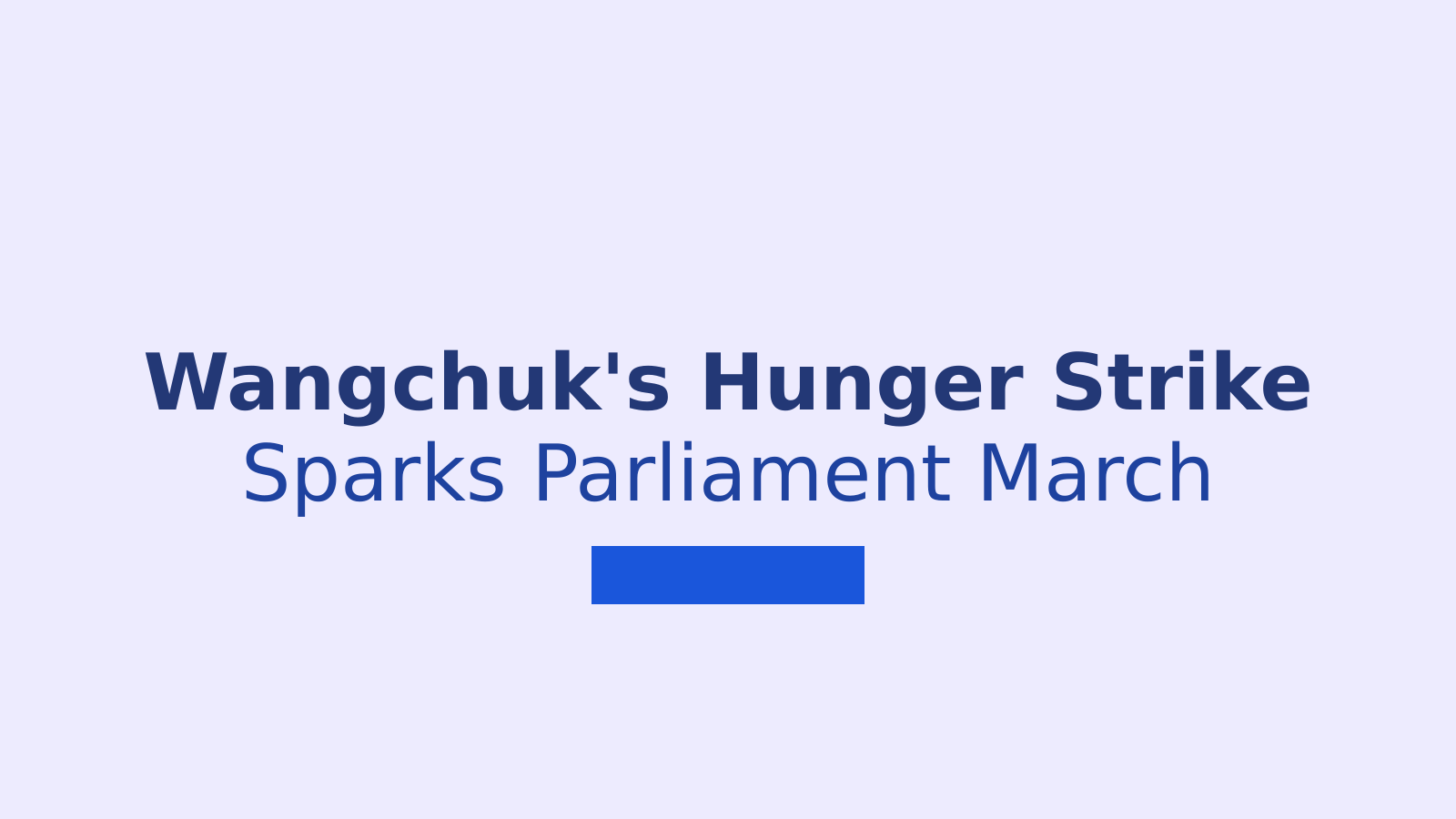 Sonam Wangchuk Hunger Strike Sparks CJP Parliament March Today