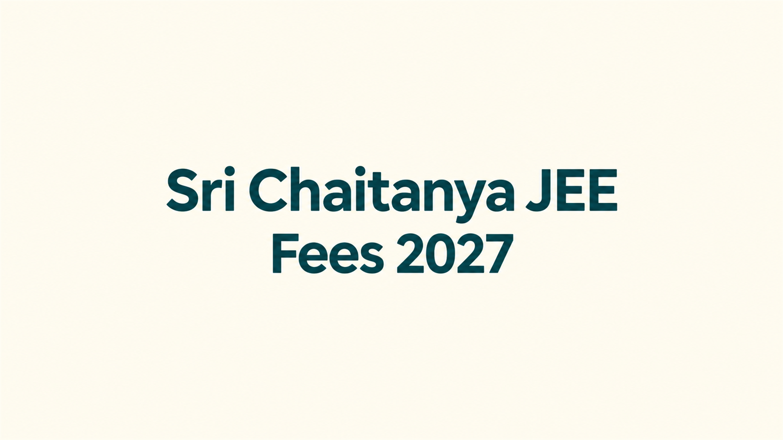 Sri Chaitanya JEE Fees 2027: Fee Structure, Batch Timings, Results & Reviews