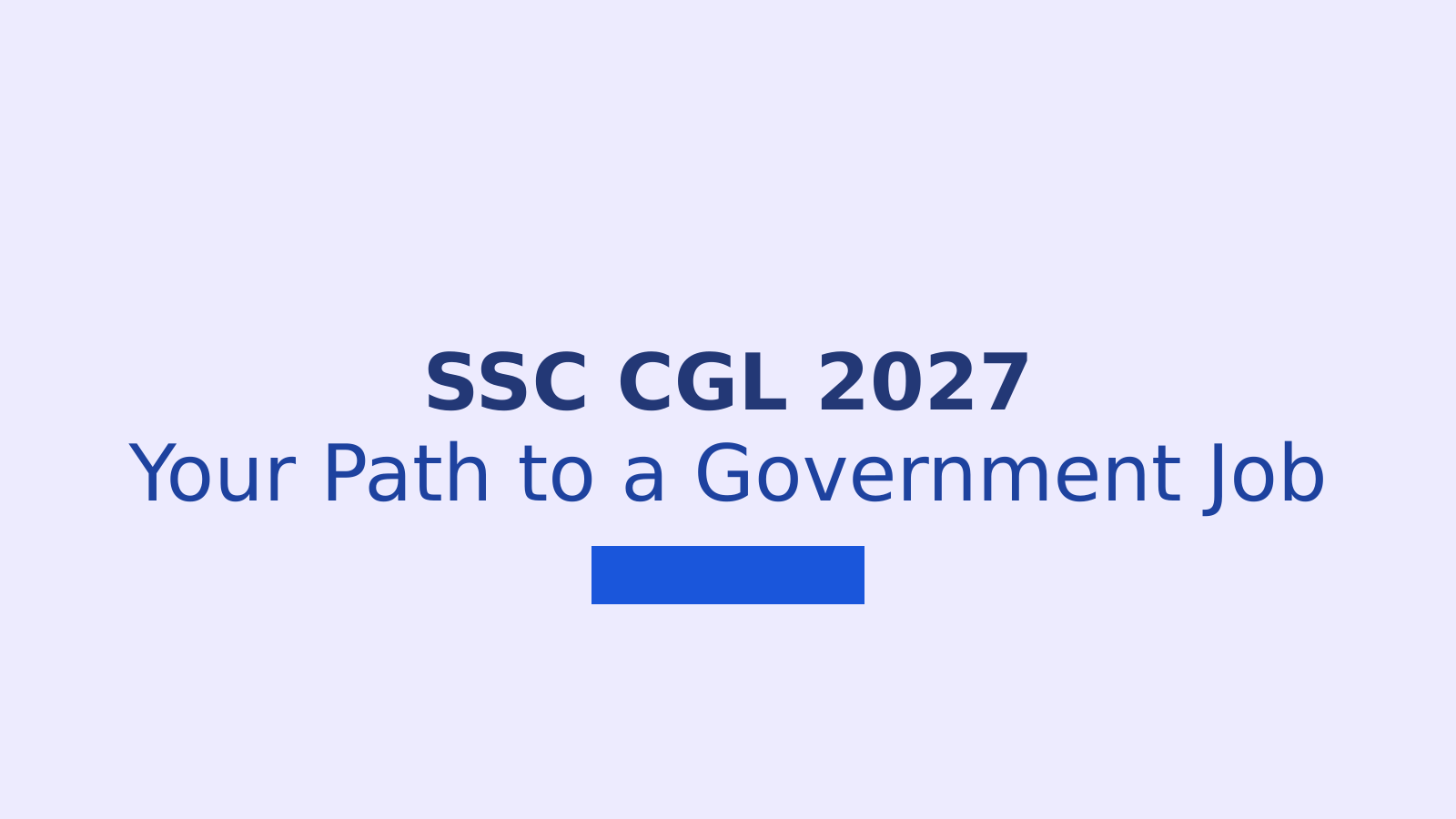 SSC CGL 2027: Complete Guide to Exam Dates, Eligibility and Salary