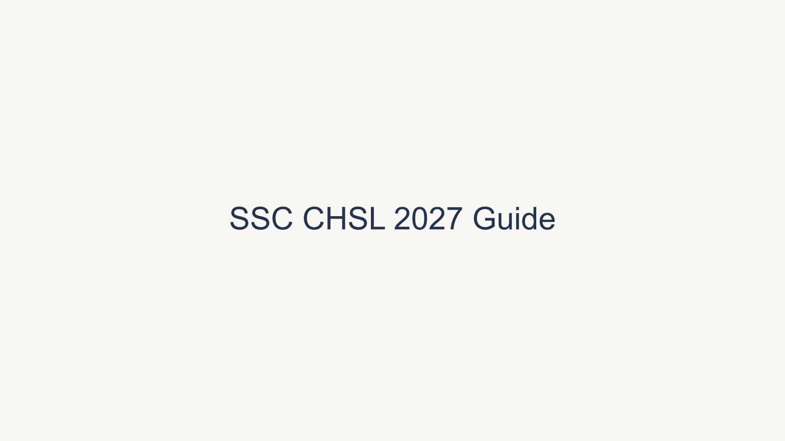 SSC CHSL 2027 Complete Guide: Latest Updates, Eligibility, Exam Pattern, Coaching Institutes, Test Series & Result