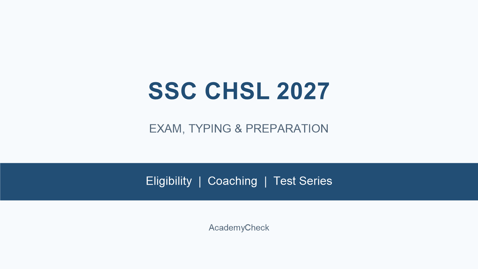 SSC CHSL 2027 Complete Guide: Latest Updates, Eligibility, Exam Pattern, Coaching Institutes, Test Series & Result