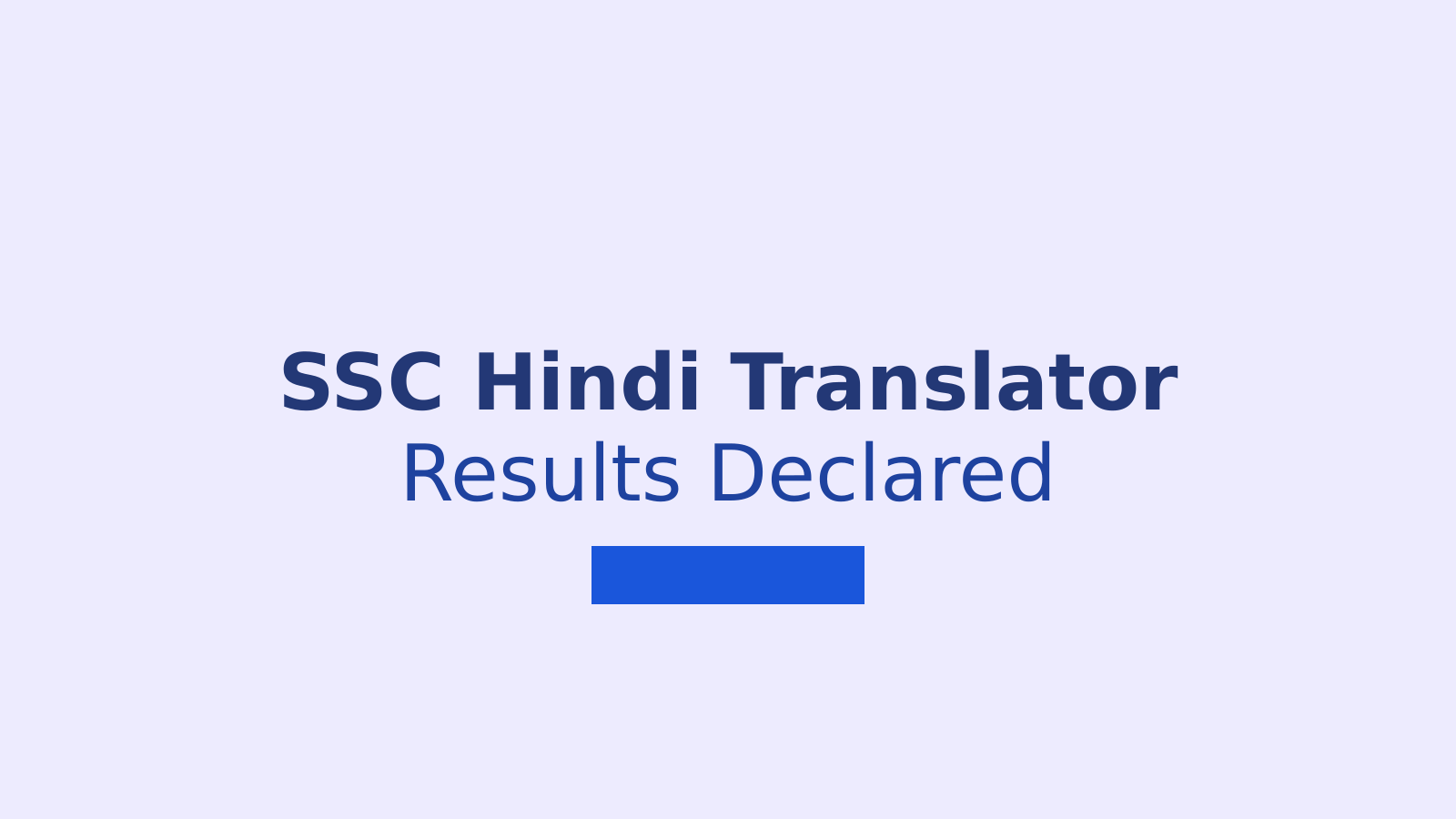 SSC Combined Hindi Translator Result 2025: 1,722 Candidates Shortlisted for PET/PST