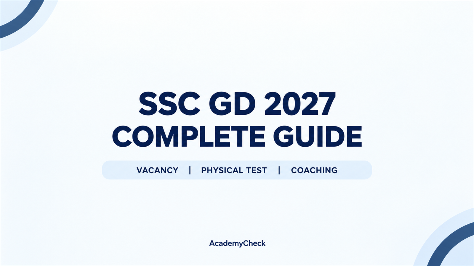 SSC GD Constable 2027 Complete Guide: Latest Updates, Vacancy, Physical Test, Top Coaching Institutes & Test Series