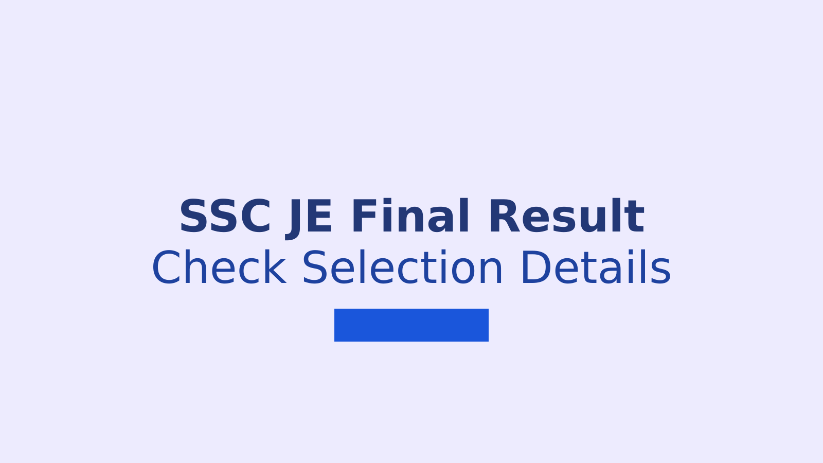 SSC JE Final Result 2025: Check Selection, Allocation and Next Steps