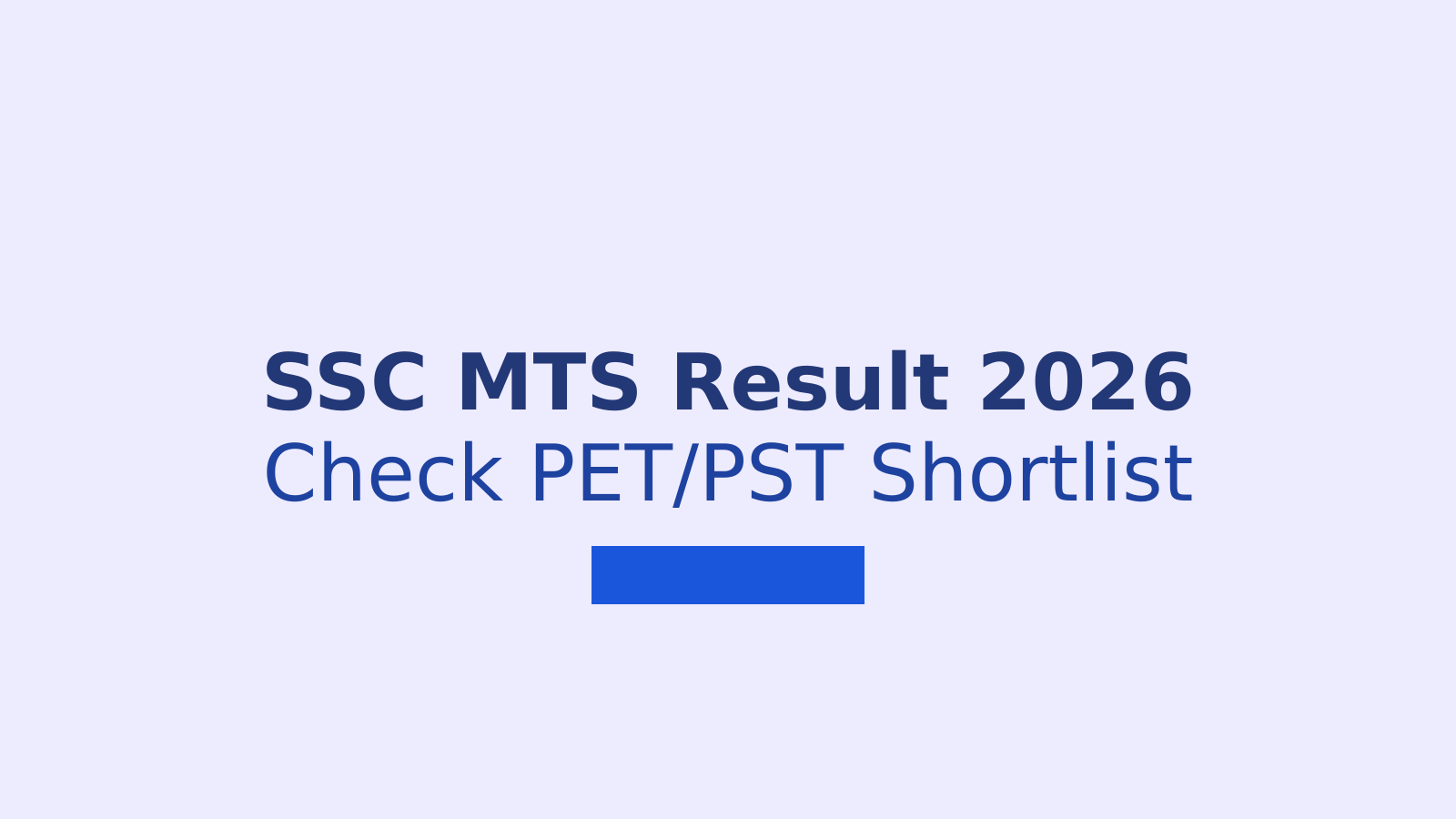SSC MTS Result 2026: Check Havaldar PET/PST Shortlist and Next Steps
