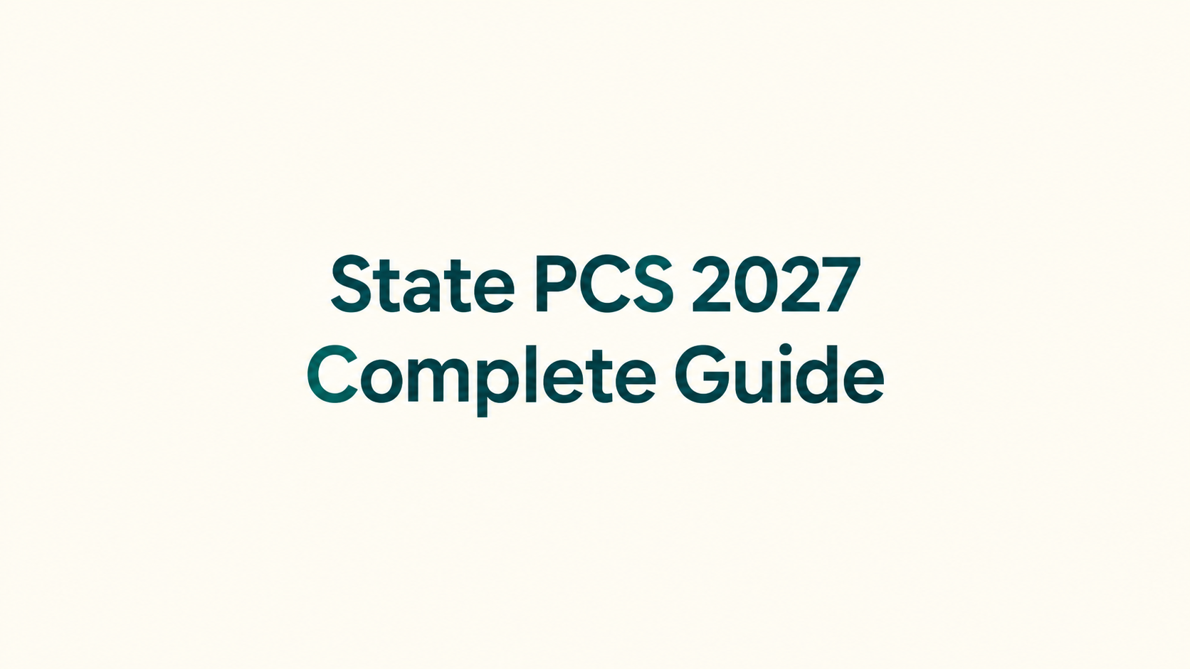 State PCS 2027 Complete Guide: Latest Updates, Prelims, Mains, Coaching Institutes & Test Series