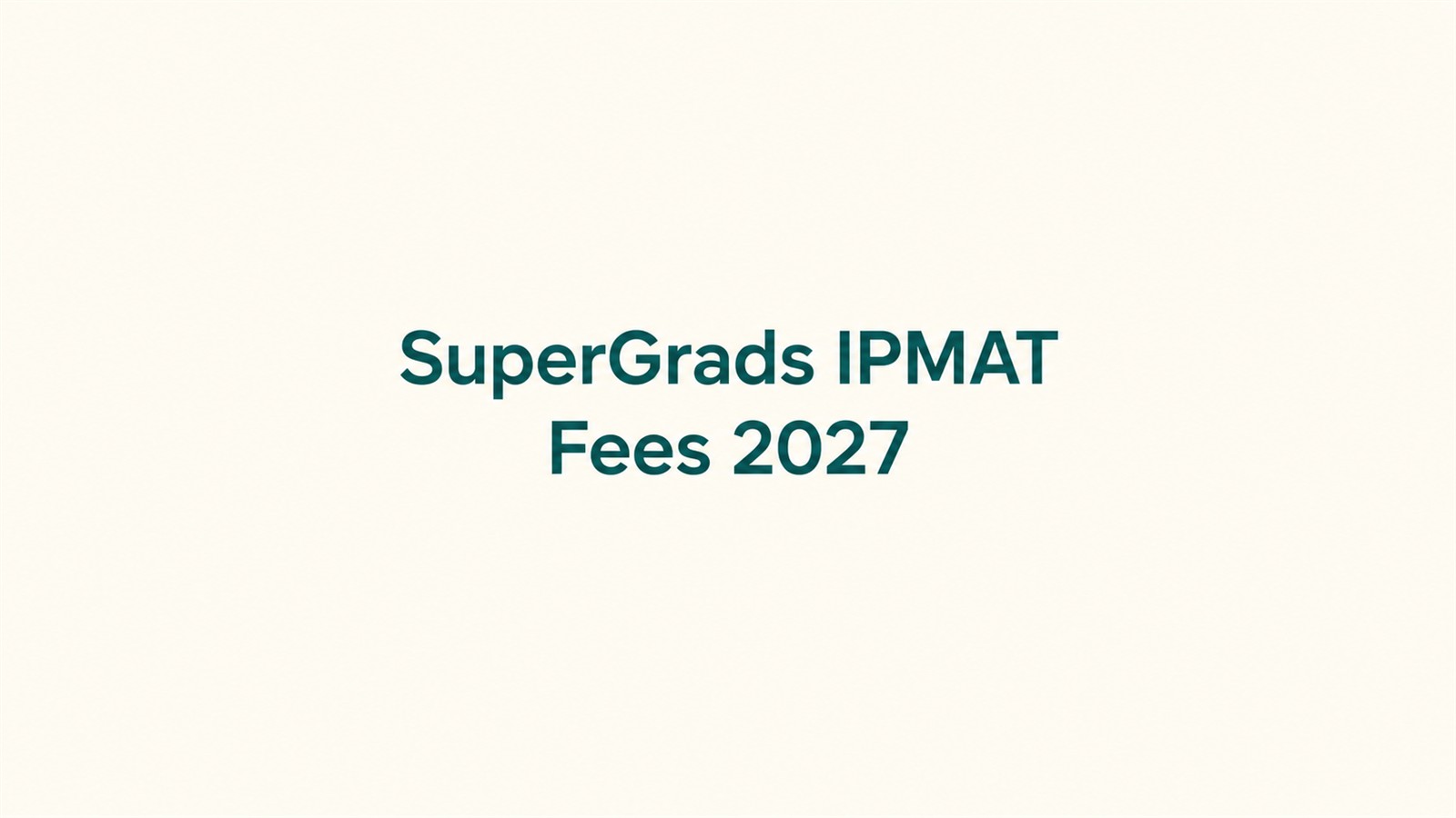 SuperGrads IPMAT Fees 2027: Fee Structure, Batch Timings, Results & Reviews