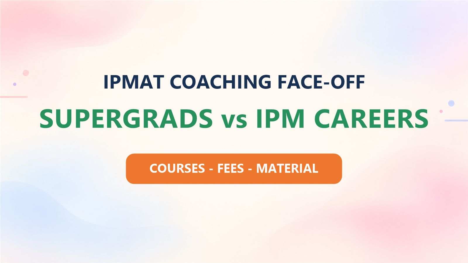 SuperGrads vs IPM Careers for IPMAT 2027: Courses, Fees and Study Material Compared