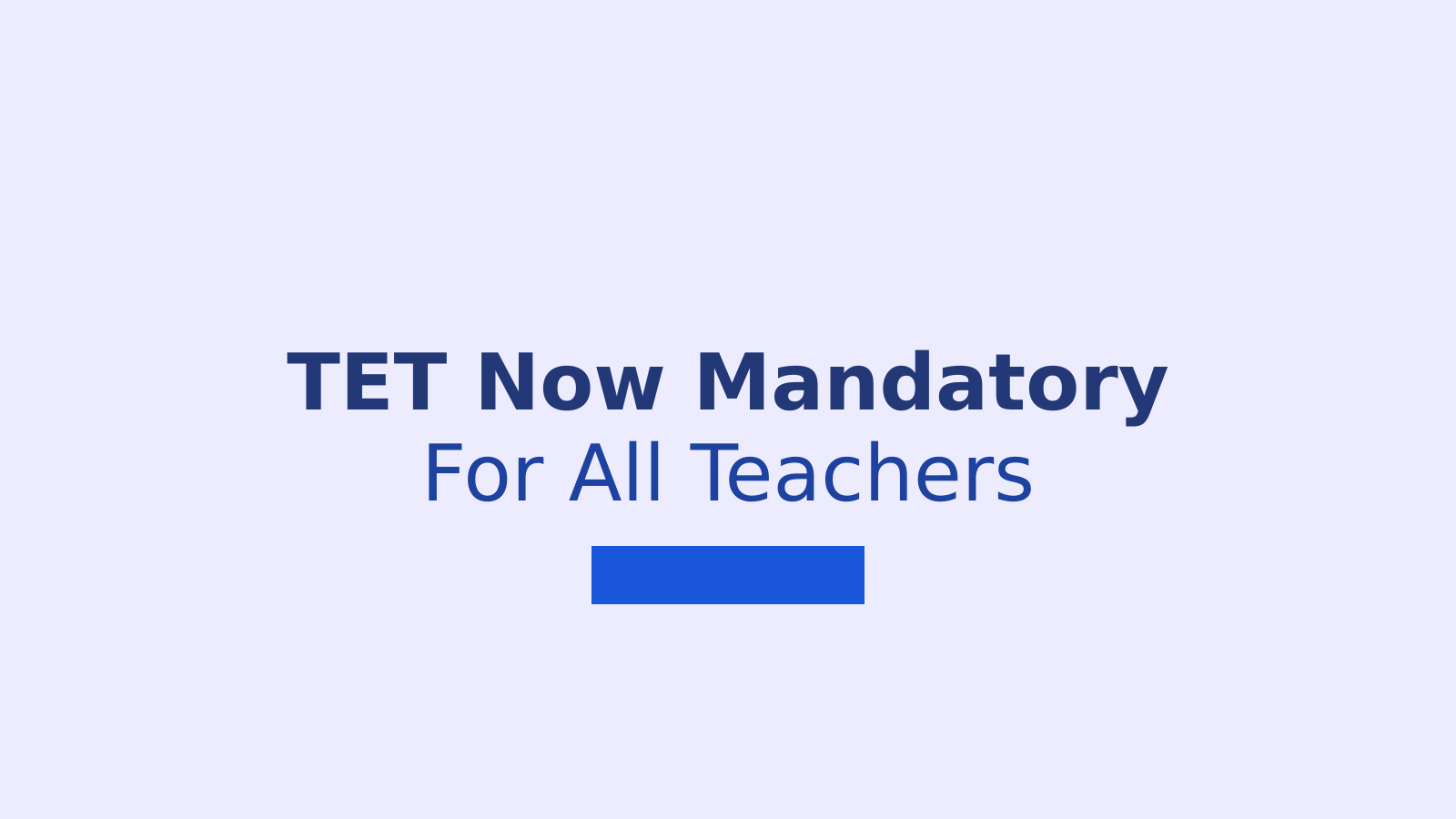 Supreme Court TET Ruling: Teachers Get One Year Extension, Not a Rollback
