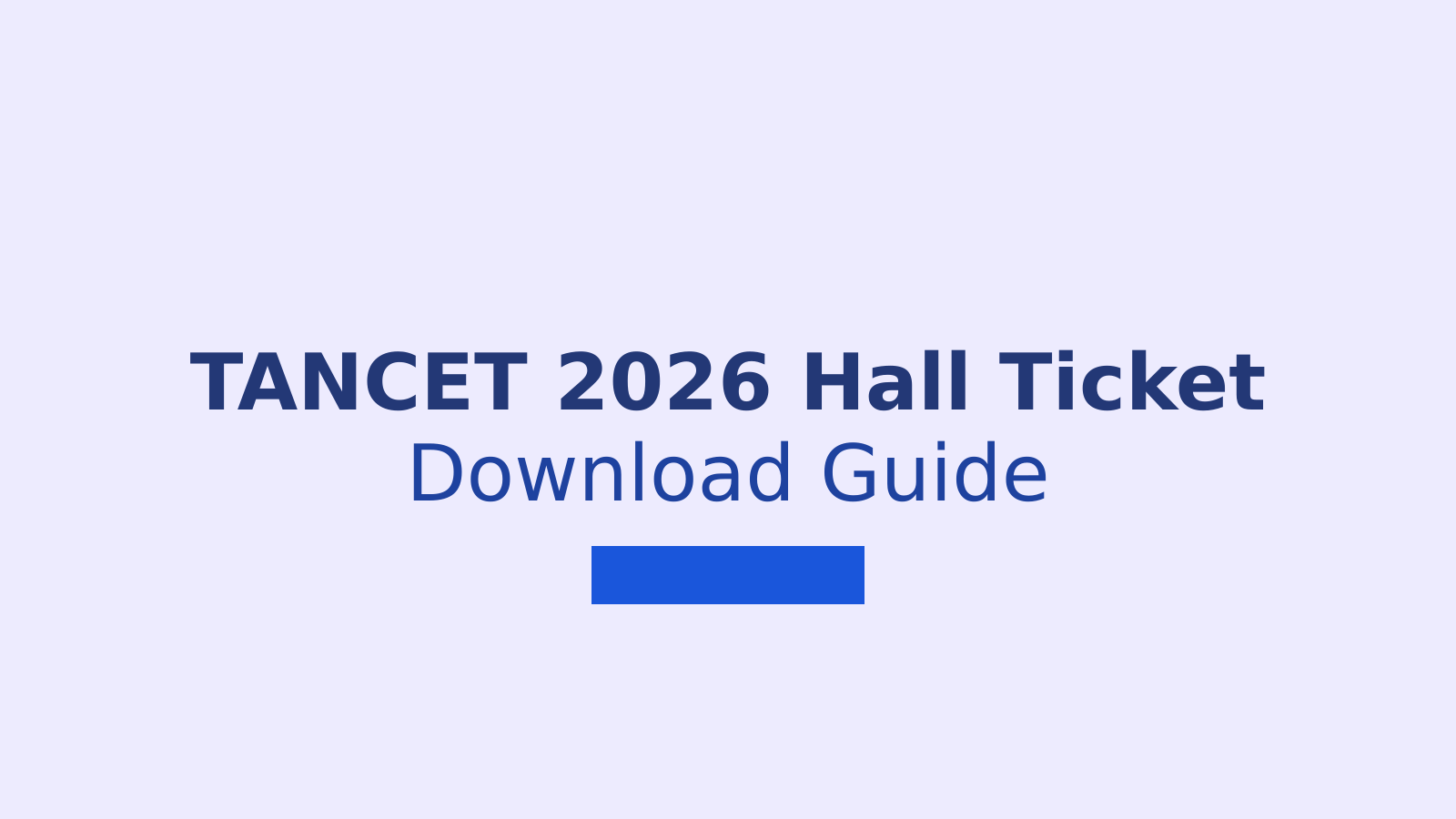 TANCET 2026 Hall Ticket Download: Steps, Login Details and Documents Required