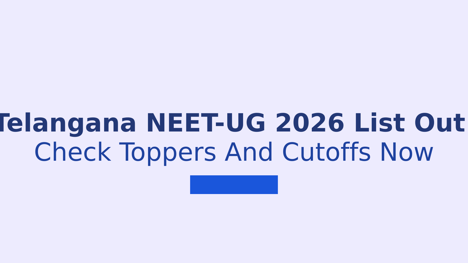 Telangana NEET-UG 2026 Qualified Candidates List: What You Need To Know