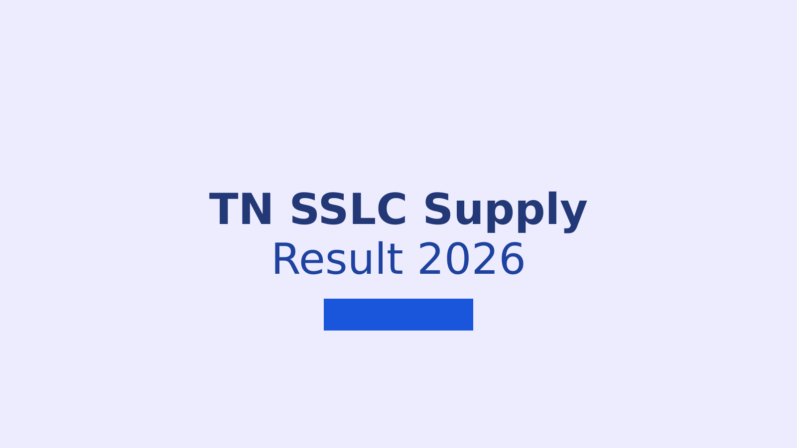 TN SSLC Supplementary Result 2026: Check Marks, Status and Next Steps