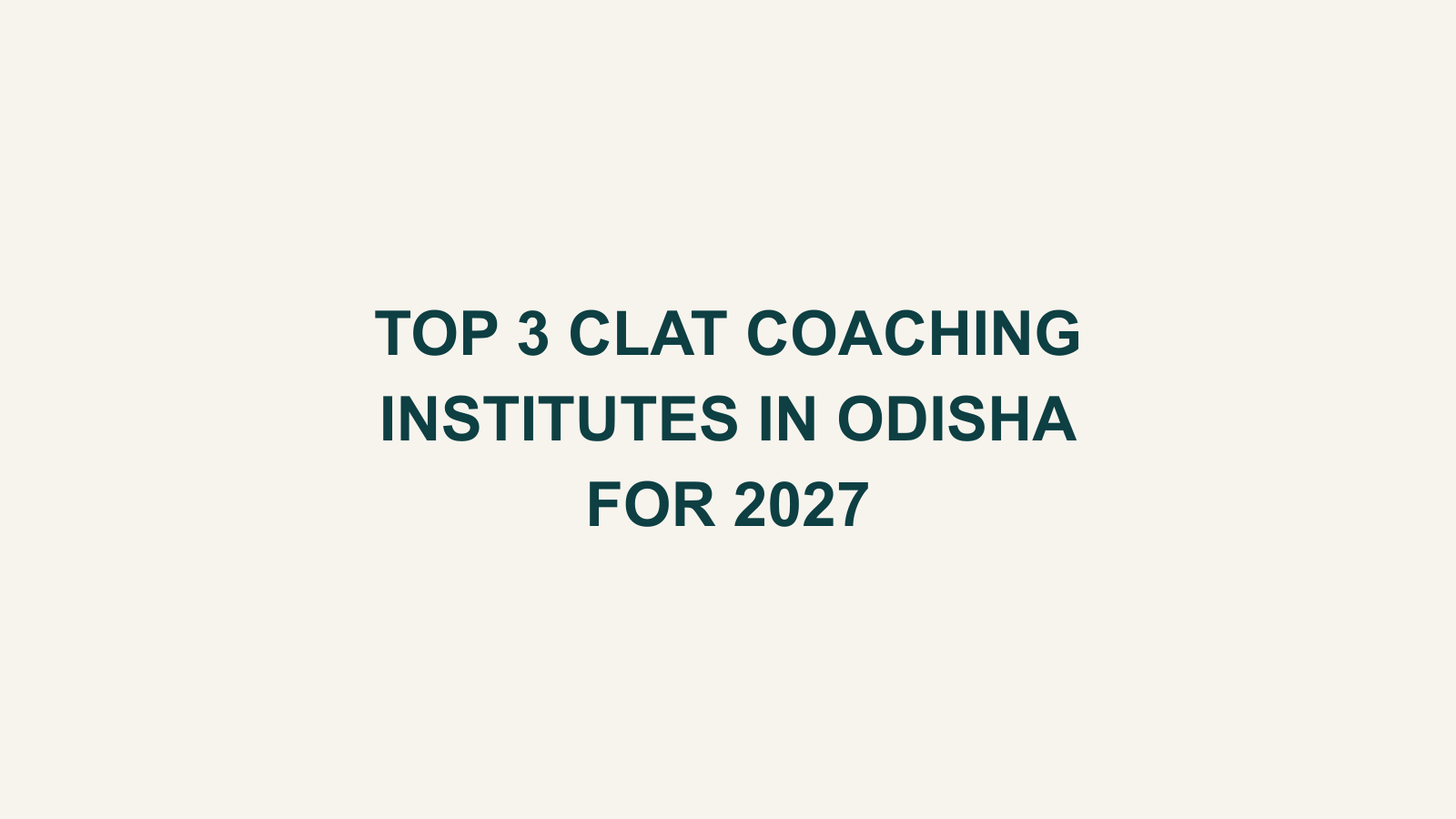 Top 3 CLAT Coaching Institutes in Odisha for 2027