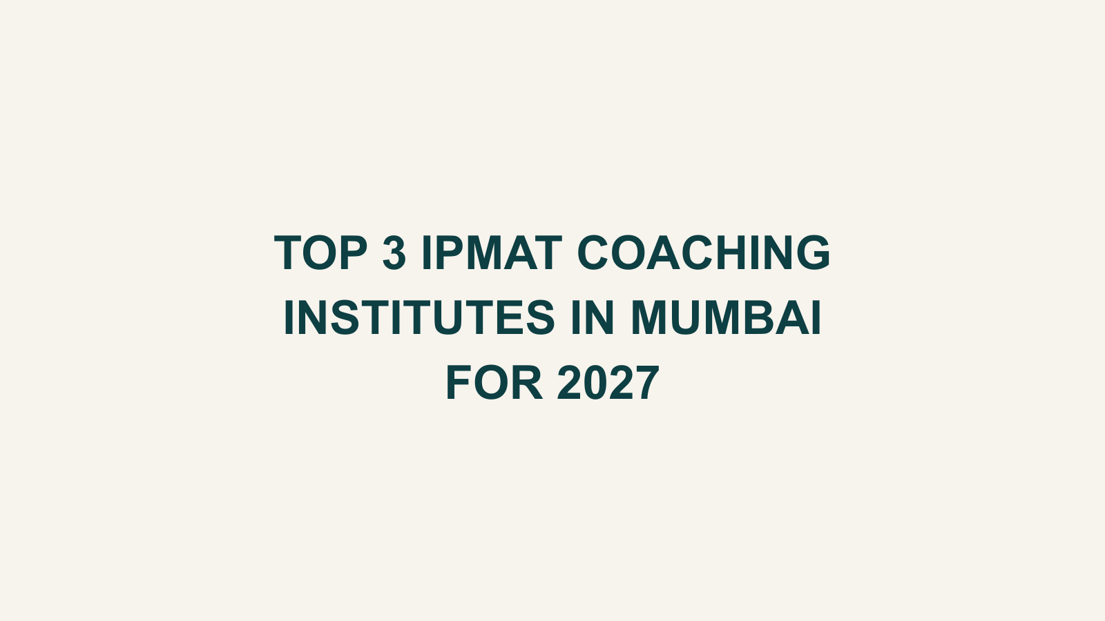 Top 3 IPMAT Coaching Institutes in Mumbai for 2027