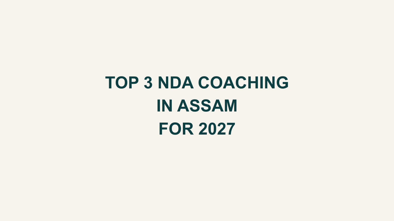 Top 3 NDA Coaching Institutes in Assam for 2027