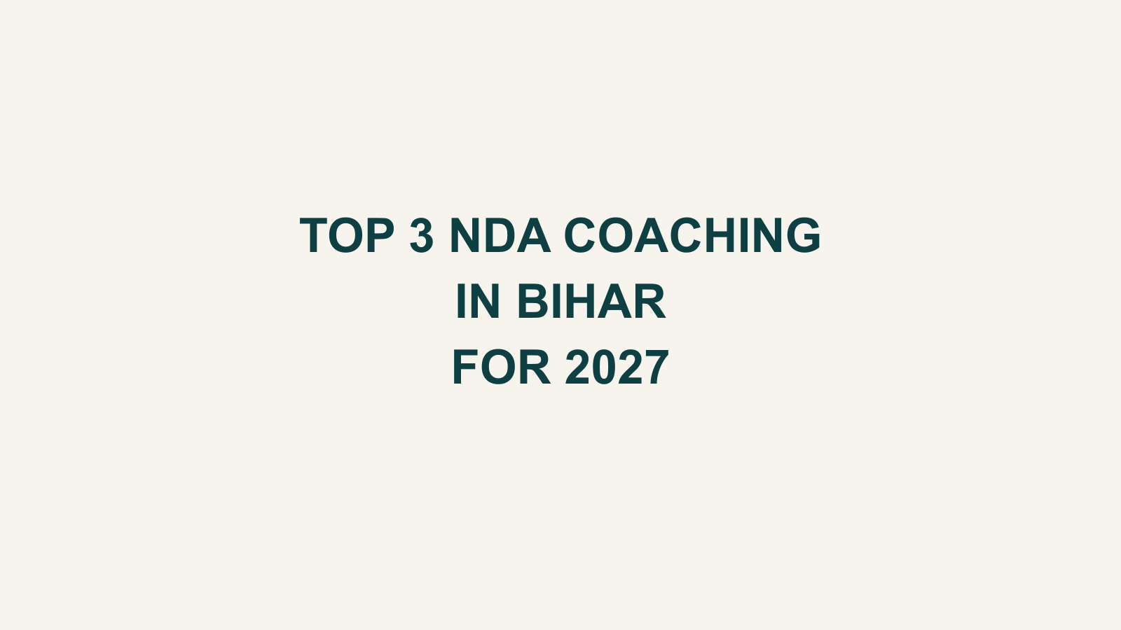 Top 3 NDA Coaching Institutes in Bihar for 2027