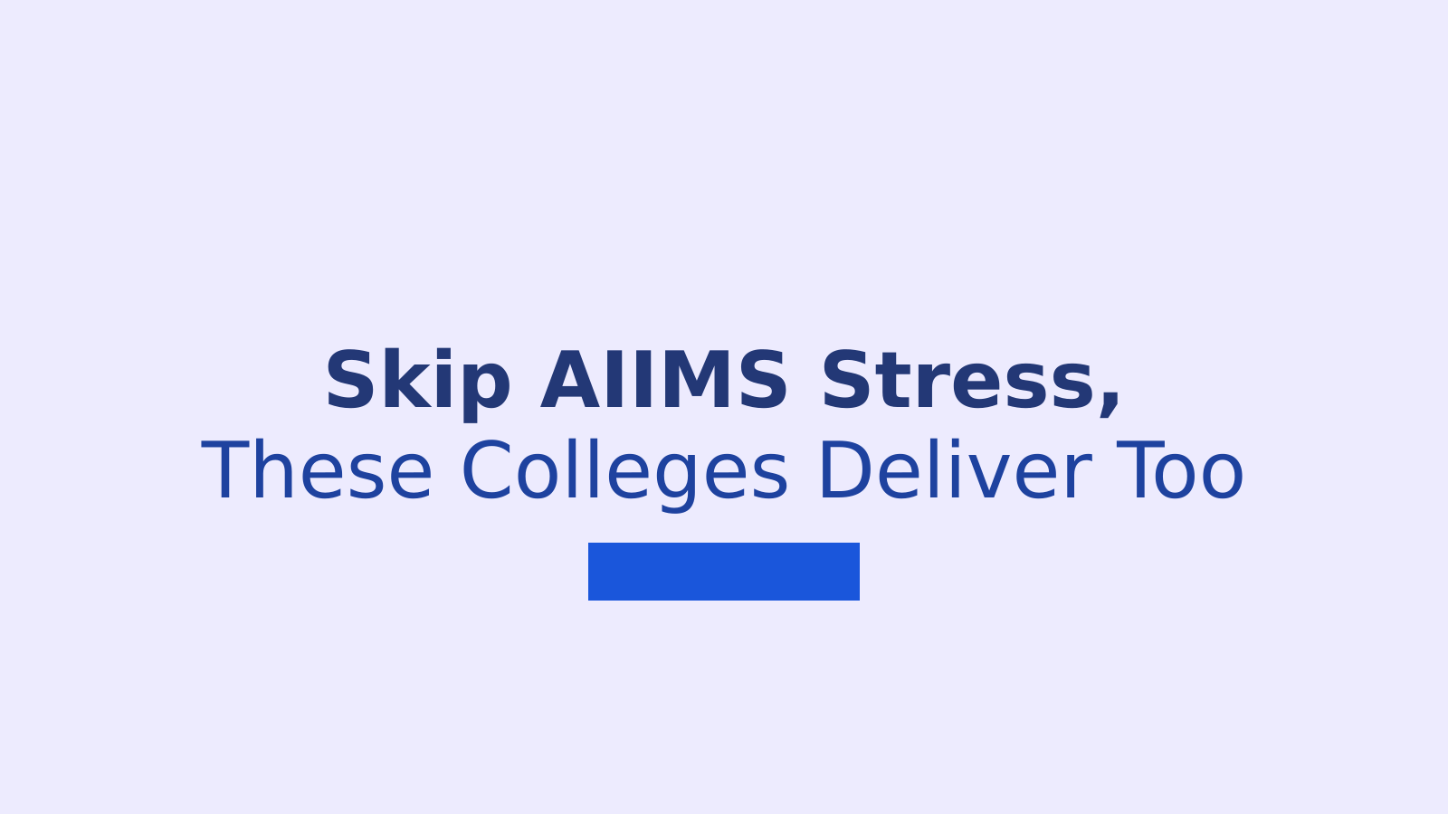 Top Government Medical Colleges Besides AIIMS For NEET Students