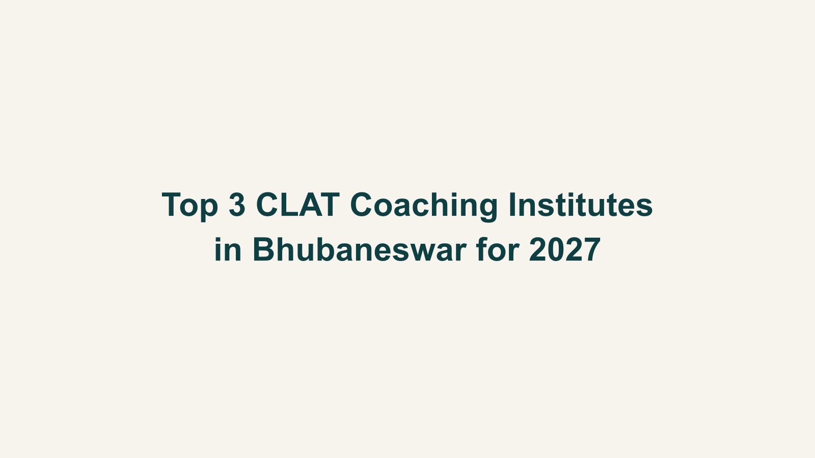 Top 3 CLAT Coaching Institutes in Bhubaneswar for 2027