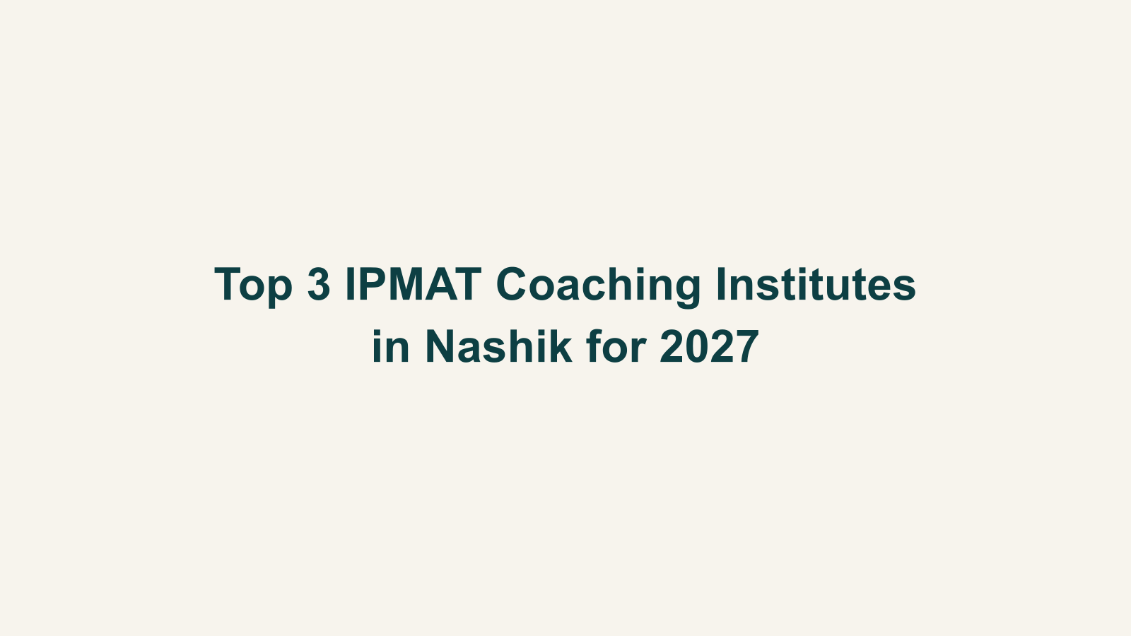 Top 3 IPMAT Coaching Institutes in Nashik for 2027