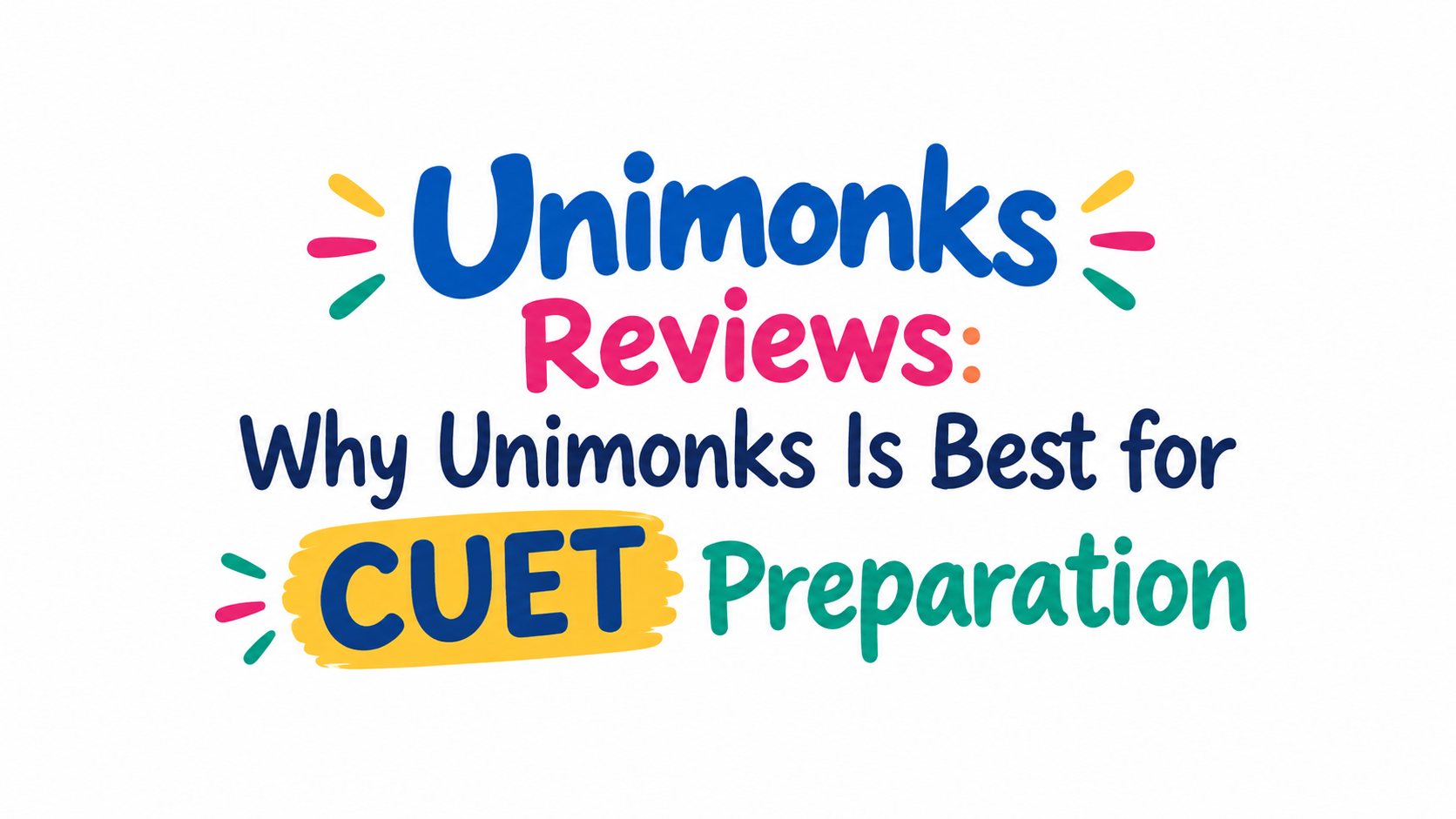 Unimonks Reviews: Why Unimonks Is Best for CUET Preparation