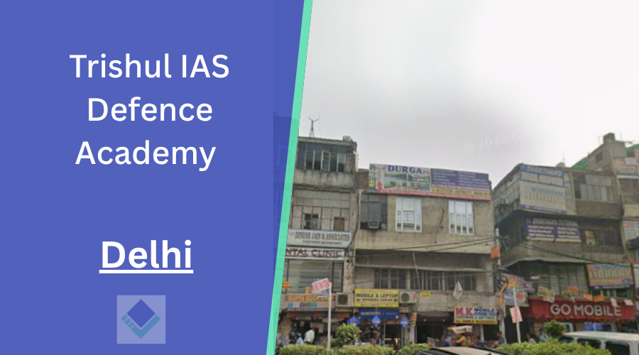 Trishul IAS Defence Academy Delhi