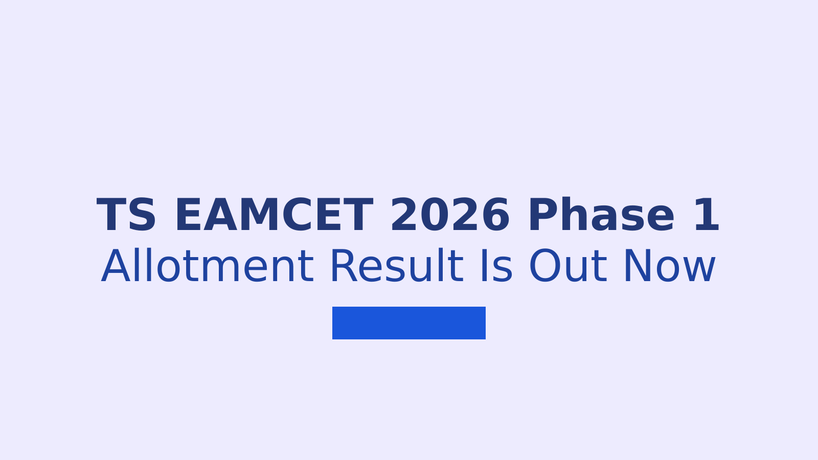 TS EAMCET 2026 Phase 1 Allotment Result: What To Do Next