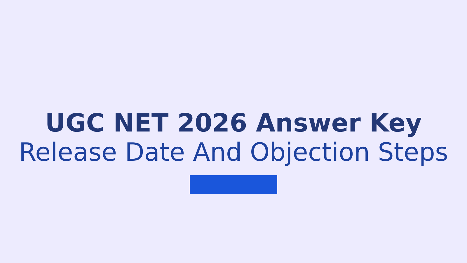 UGC NET 2026 Answer Key Date, Objections, Qualifying Marks and Result Updates