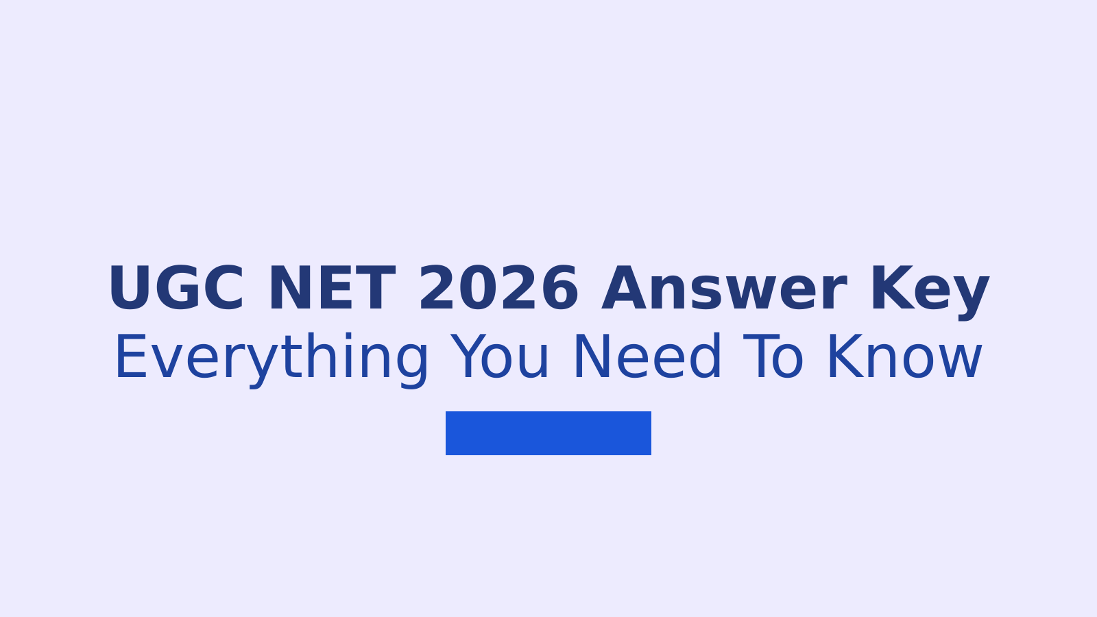 UGC NET 2026 Answer Key: Release Date, Download Steps And Challenge Process