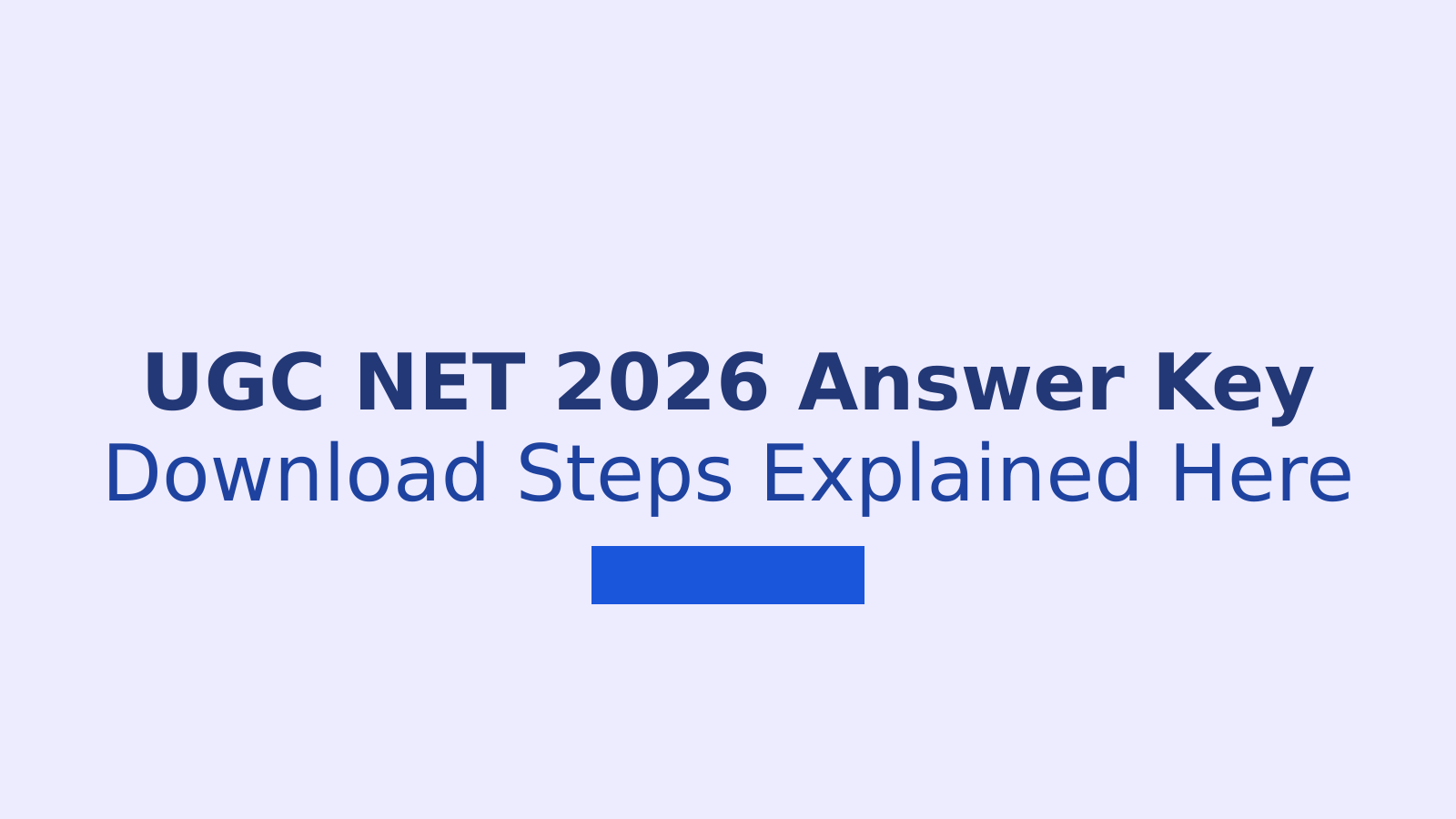 UGC NET June 2026 Answer Key: Download Steps and Challenge Process