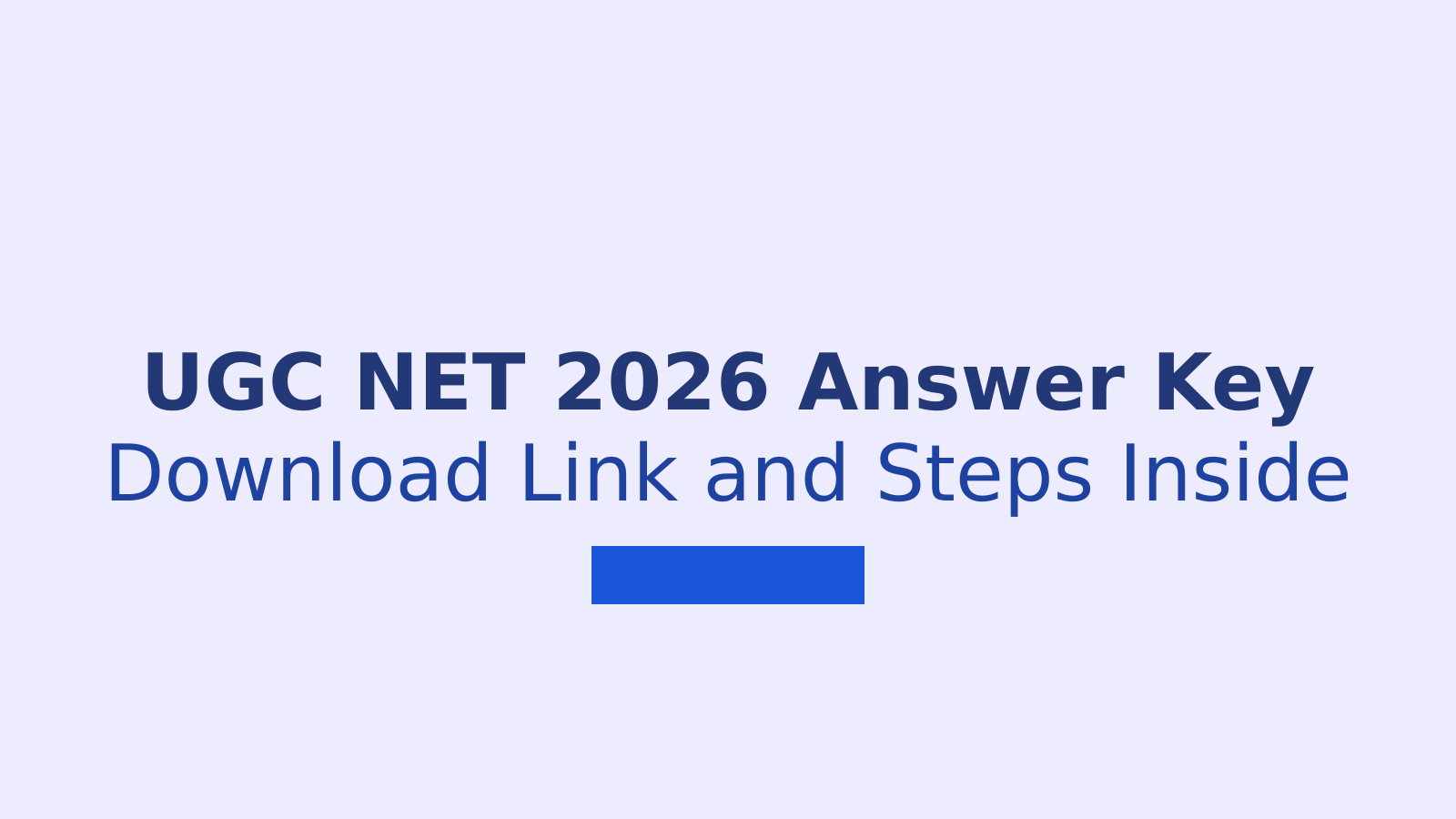 UGC NET 2026 Answer Key: Download Steps and Challenge Process Explained