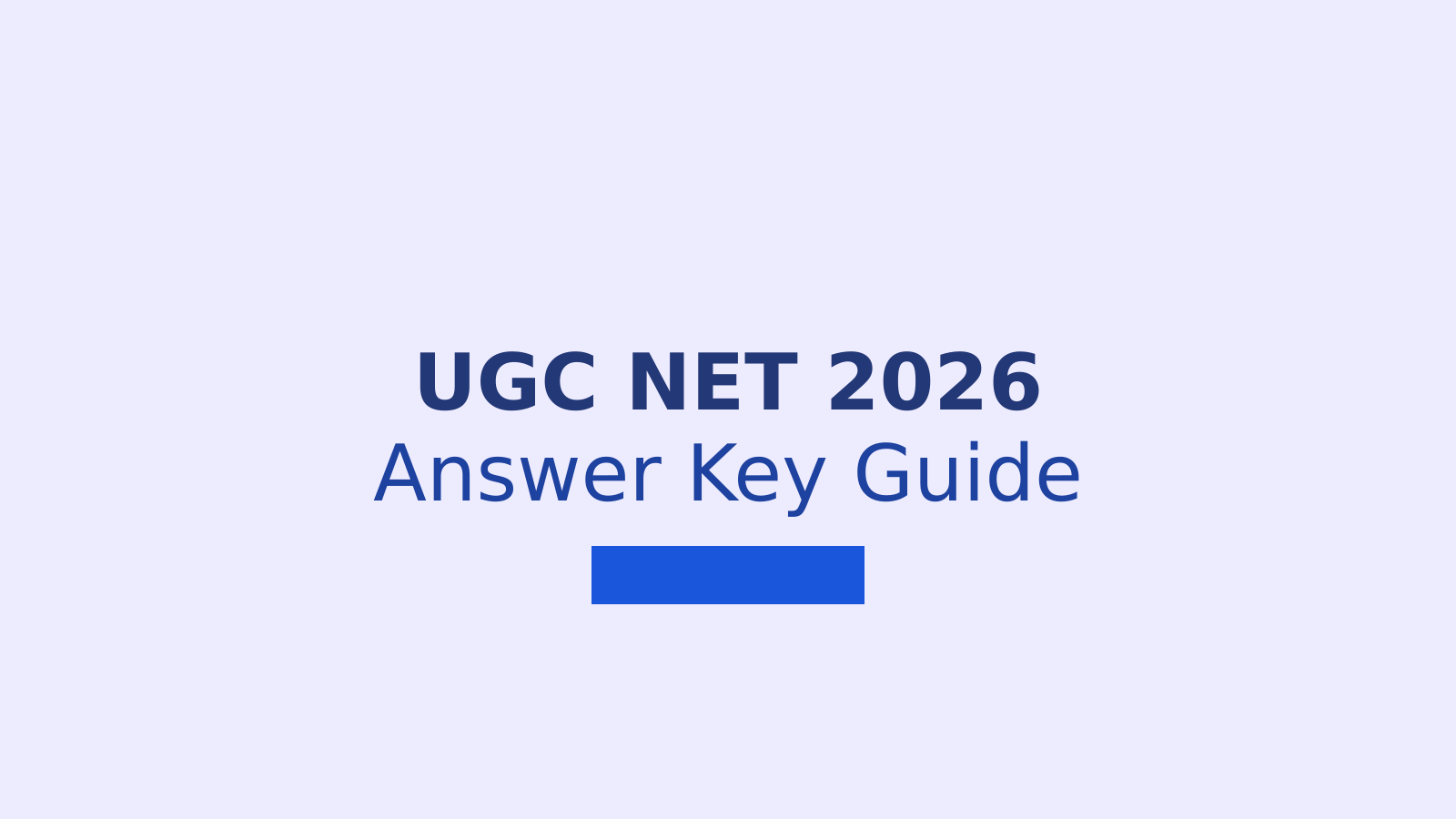 UGC NET June 2026 Answer Key: Download Steps and Challenge Process