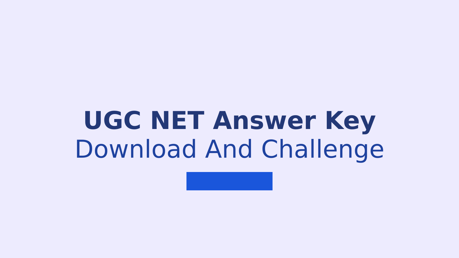 UGC NET June 2026 Answer Key: Download, Check and Challenge Details