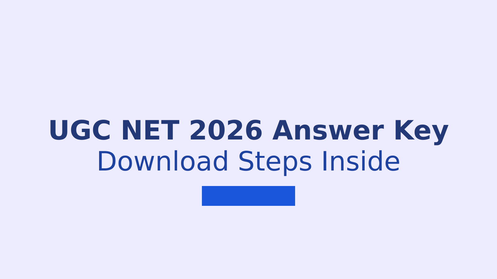 UGC NET June 2026 Answer Key: Download Steps and Objection Process Explained