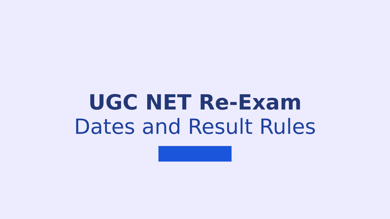 UGC NET June 2026 Re-Exam Schedule, Rules and Result Impact