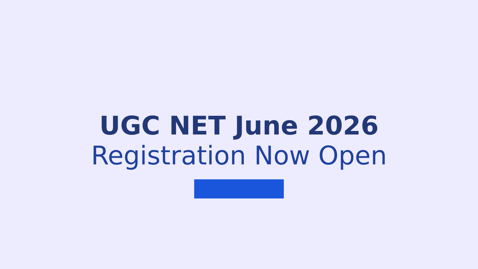UGC NET June 2026 Registration: Application Process, Dates, and Fee Details Explained